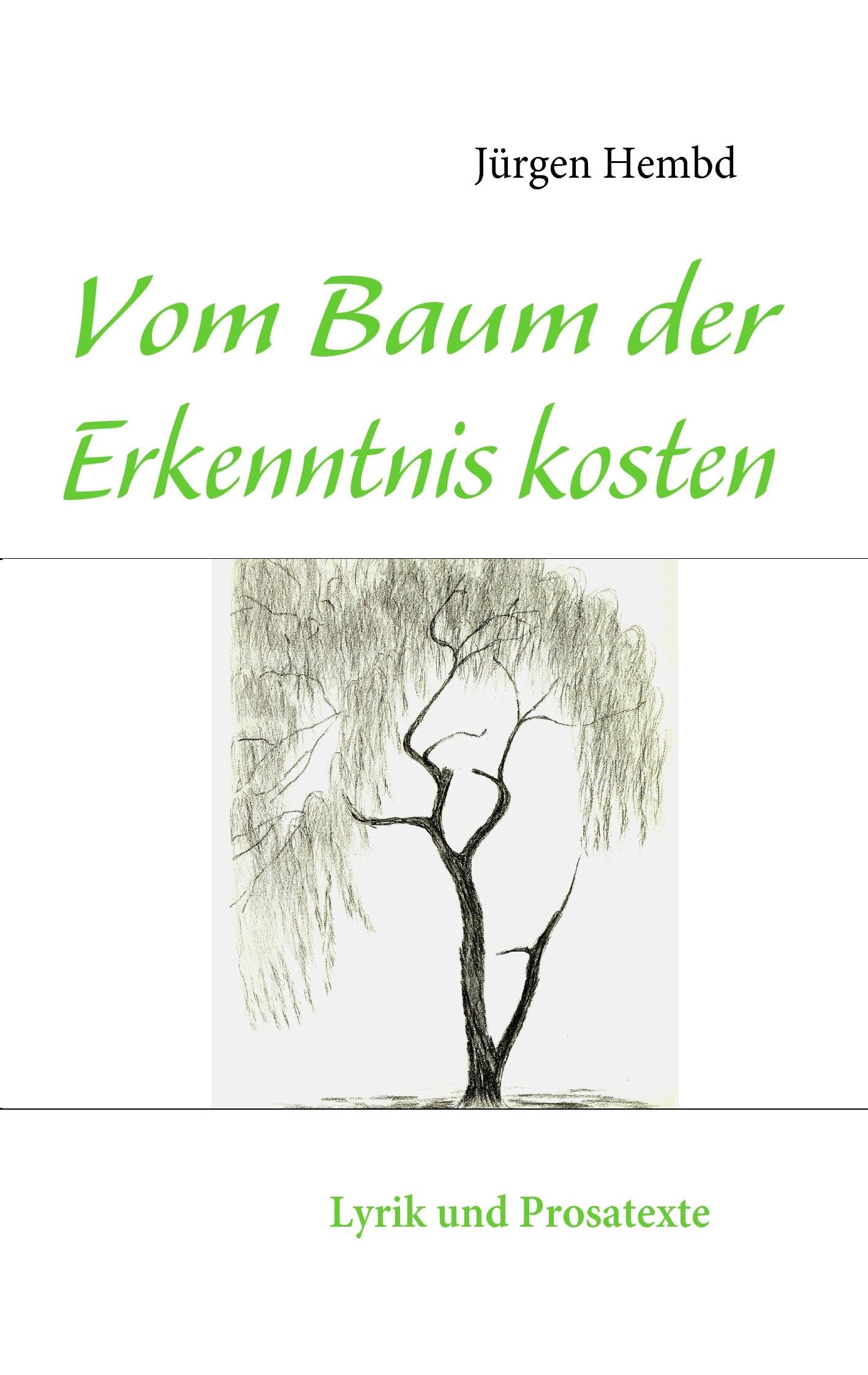 Vom Baum der Erkenntnis kosten: Lyrik und Prosatexte Poetry