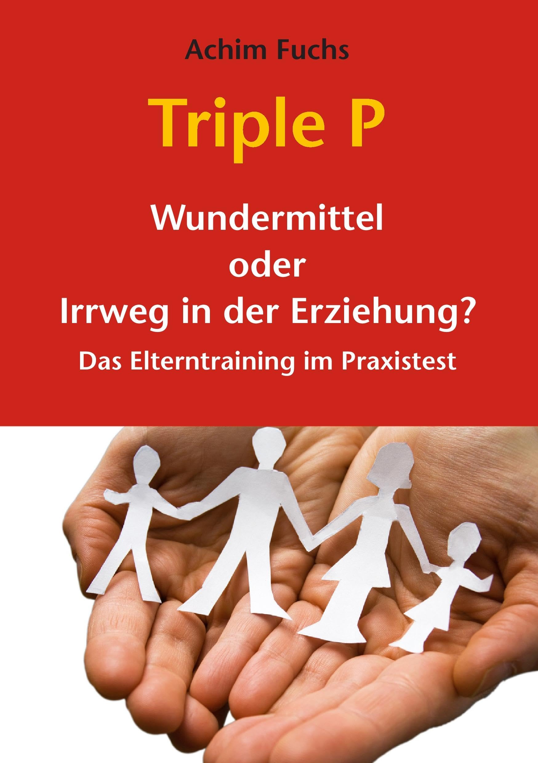 Product Image: Triple P - Wundermittel oder Irrweg in der Erziehung?