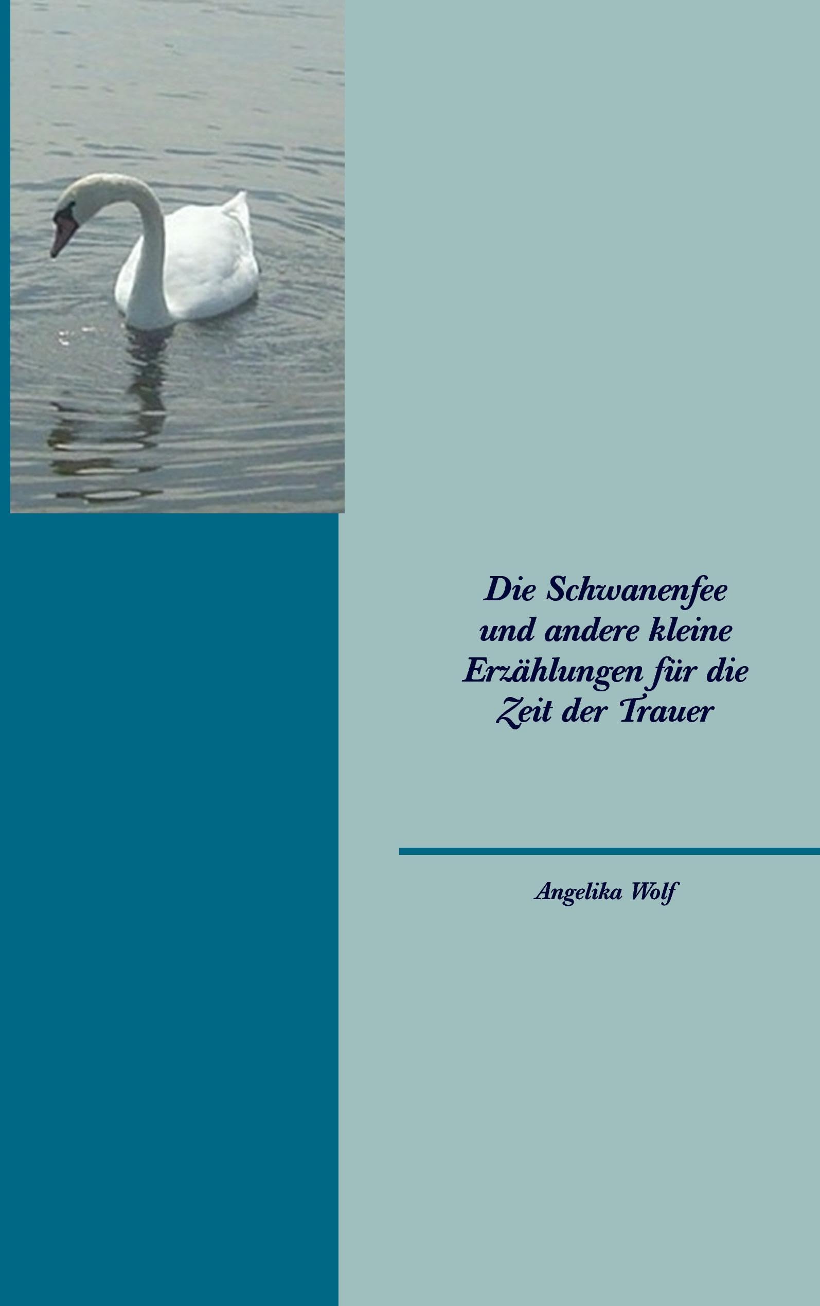 Die Schwanenfee und andere kleine Erzählungen für die Zeit der Trauer Contemporary literature