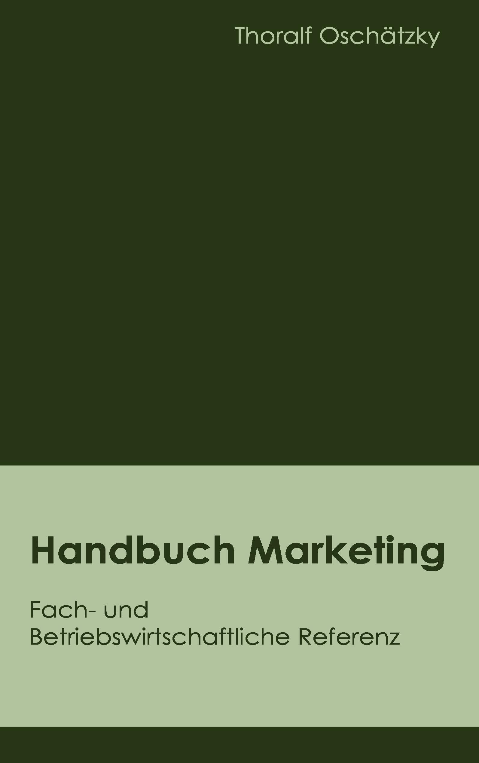 Handbuch Marketing: Fach- und Betriebswirtschaftliche Referenz Business, Finance & Career