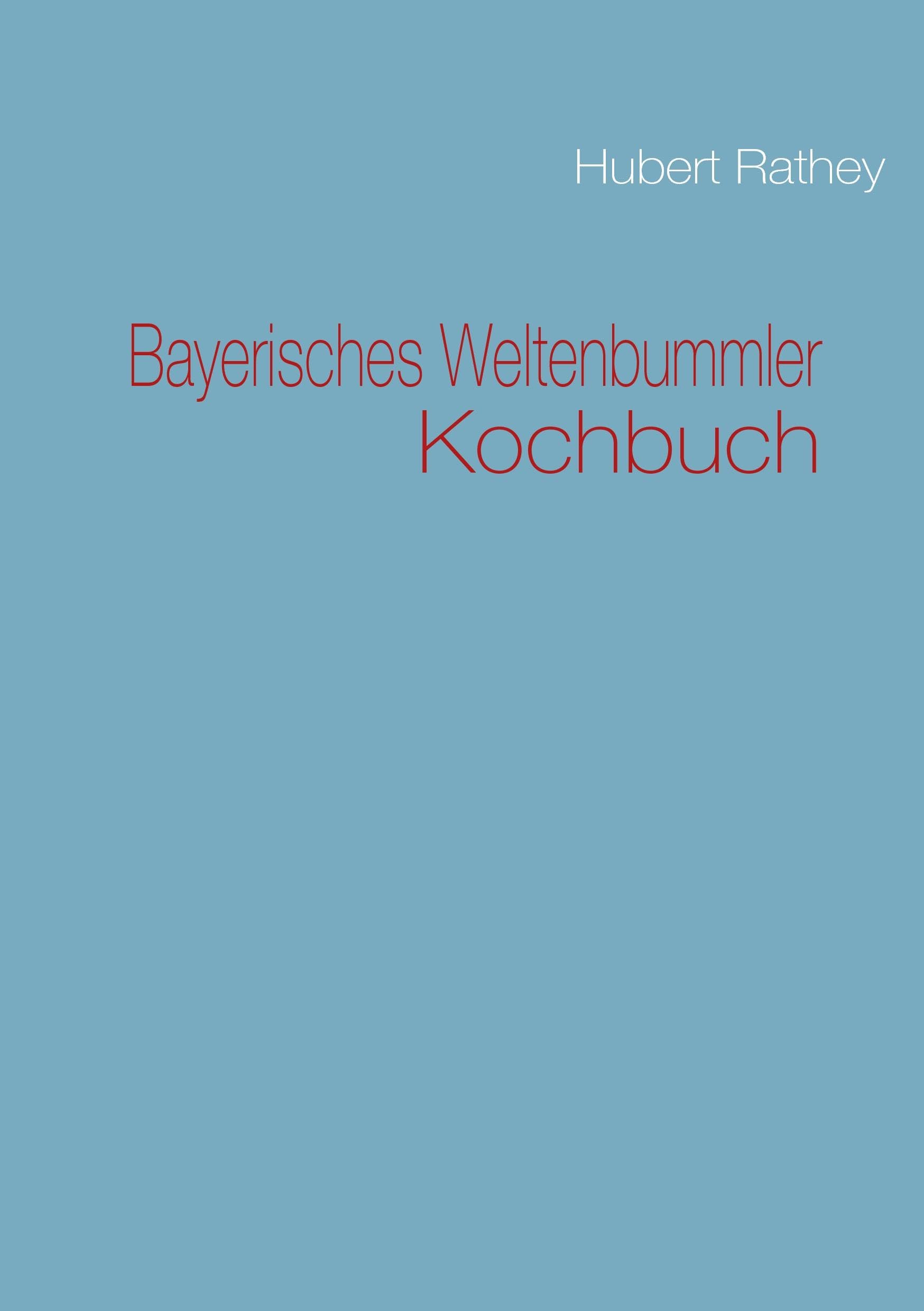 Bayerisches Weltenbummler Kochbuch Leisure, Home & Garden