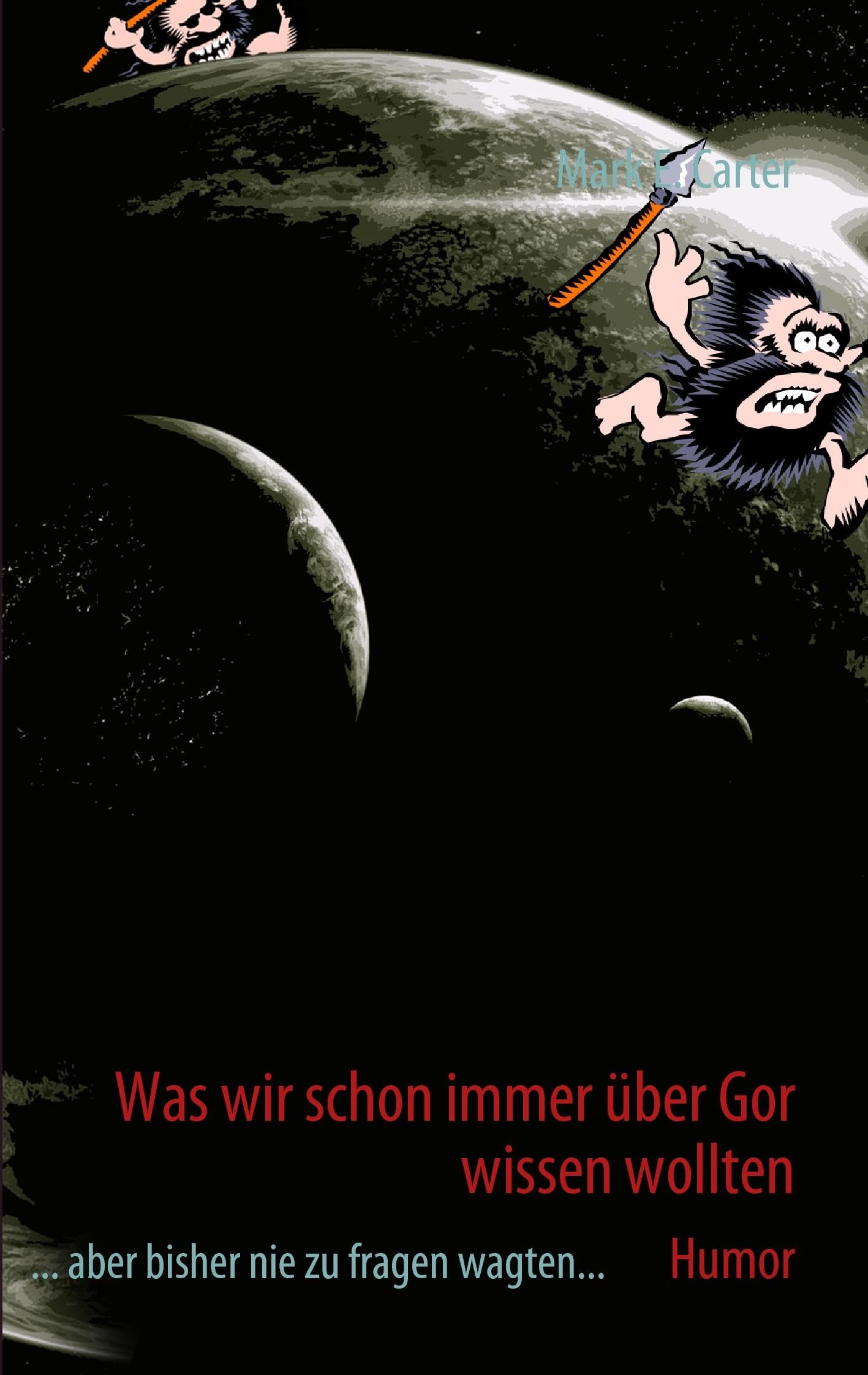 Was wir schon immer über Gor wissen wollten Humour & Satire