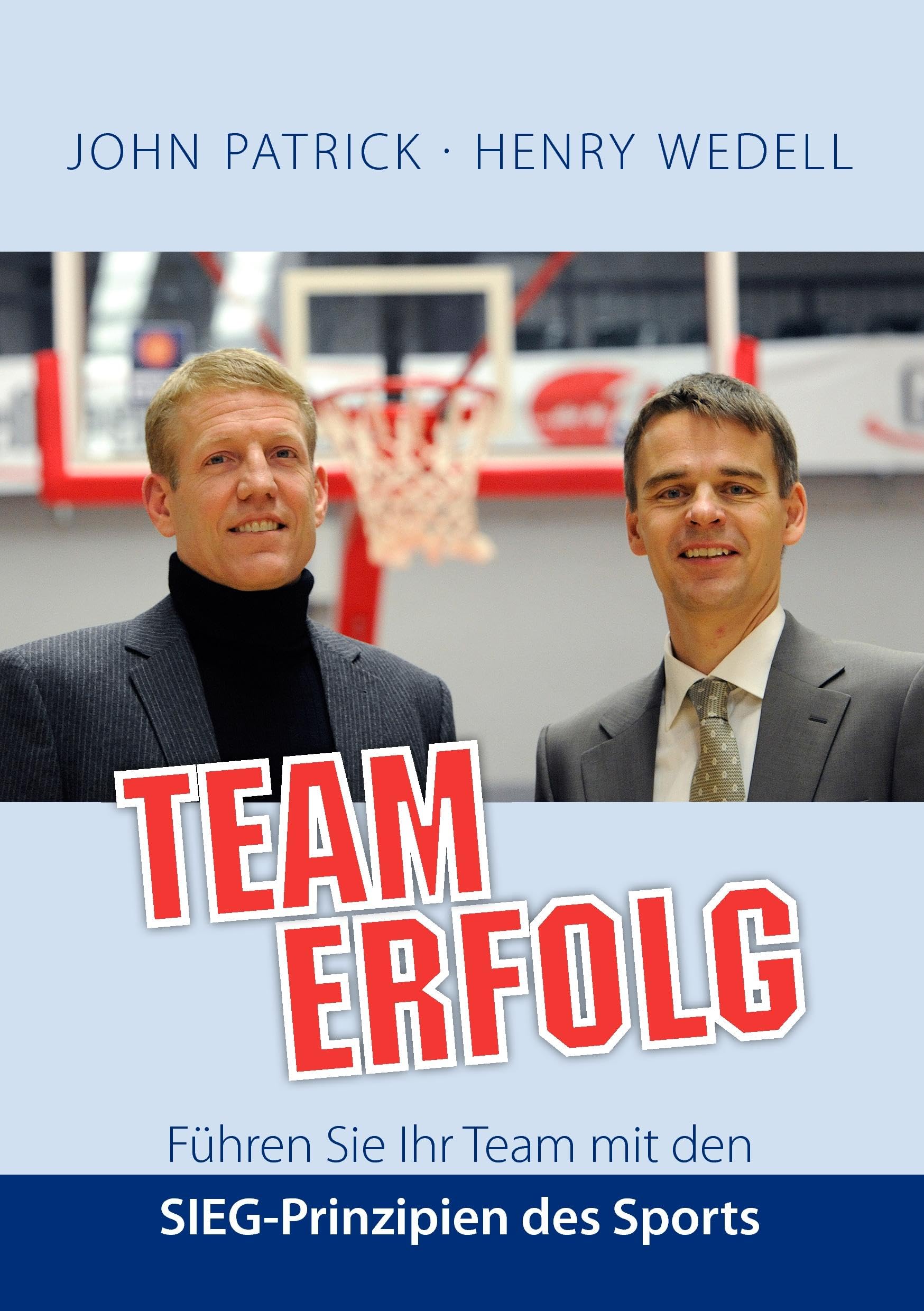 Teamerfolg - Führen Sie Ihr Team mit den SIEG-Prinzipien des Sports Business, Finance & Career