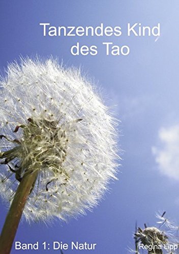 Tanzendes Kind des Tao: Band 1: Die Natur Lifestyle