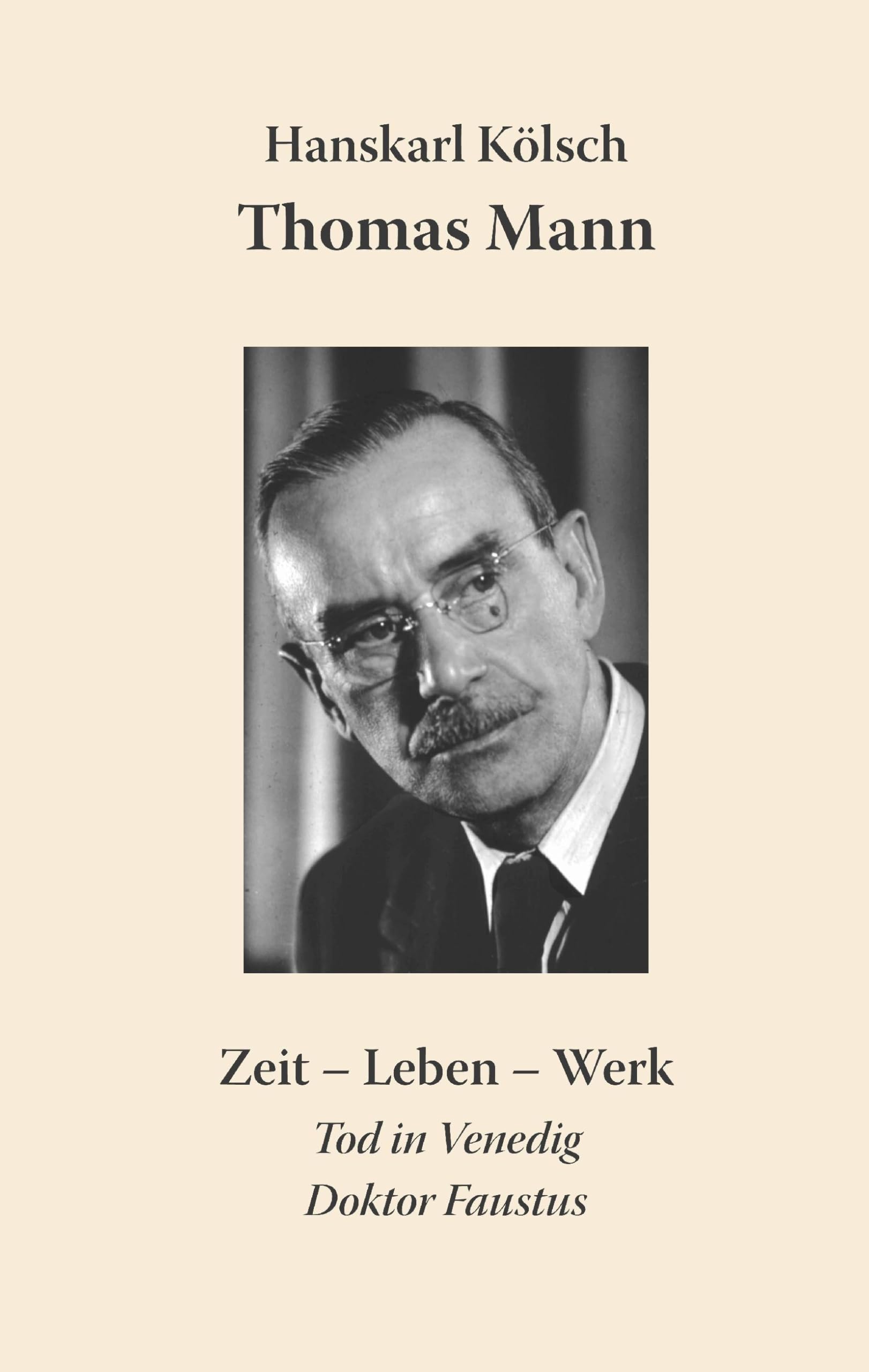 Thomas Mann: Zeit - Leben - Werk. Die Buddenbrooks, Der Zauberberg, Der Tod in Venedig, Doktor Faustus Contemporary literature