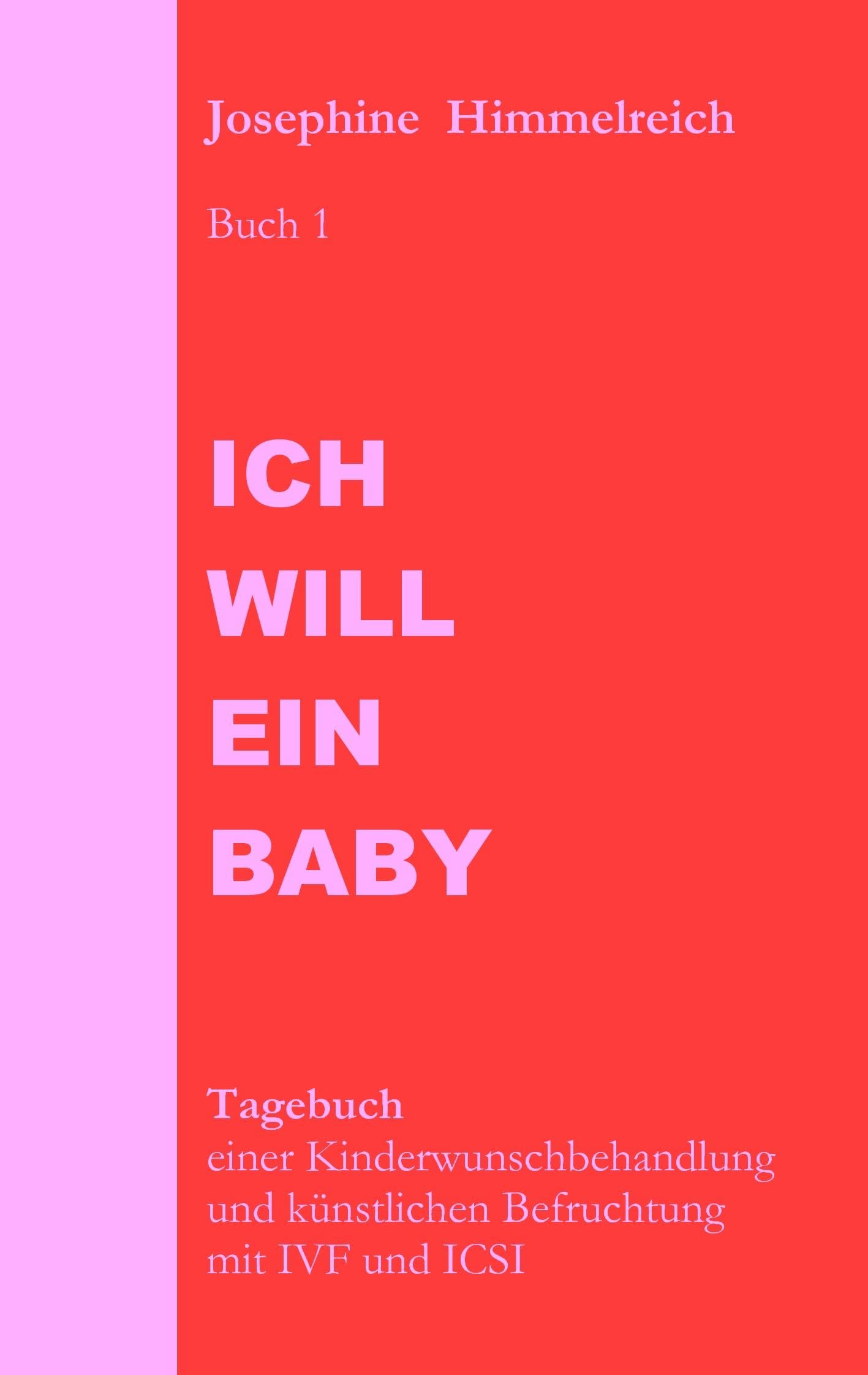 Ich will ein Baby: Buch 1 Tagebuch einer Kinderwunschbehandlung und künstlichen Befruchtung mit IVF und ICSI Personalities