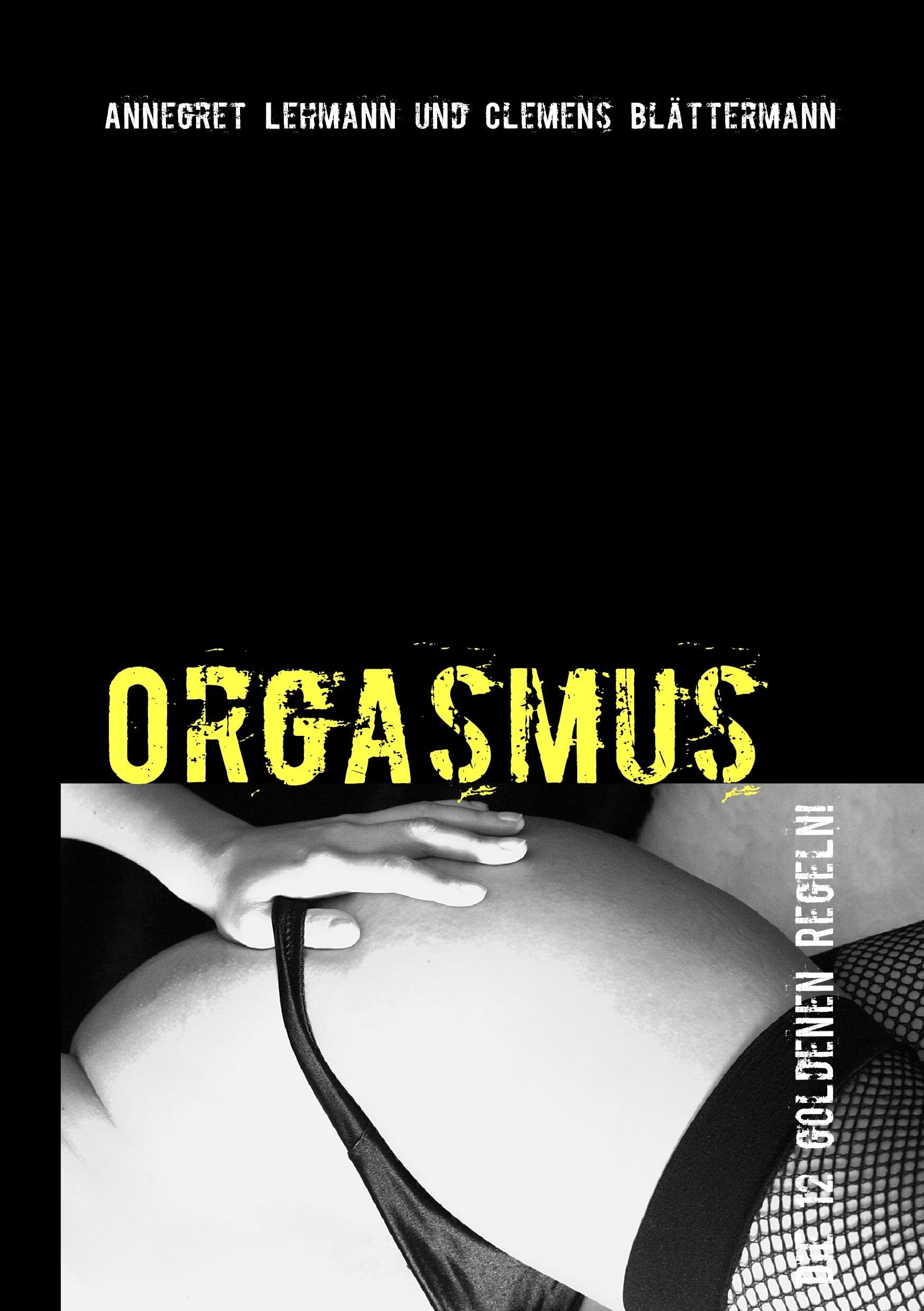 Orgasmus: Die 12 goldenen Regeln Contemporary literature