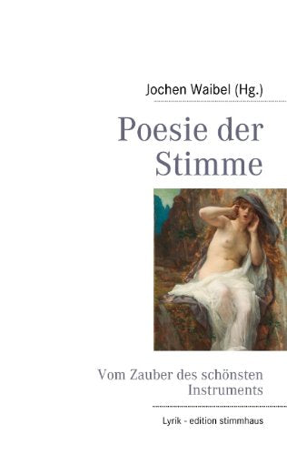 Poesie der Stimme: Vom Zauber des schönsten Instruments Books