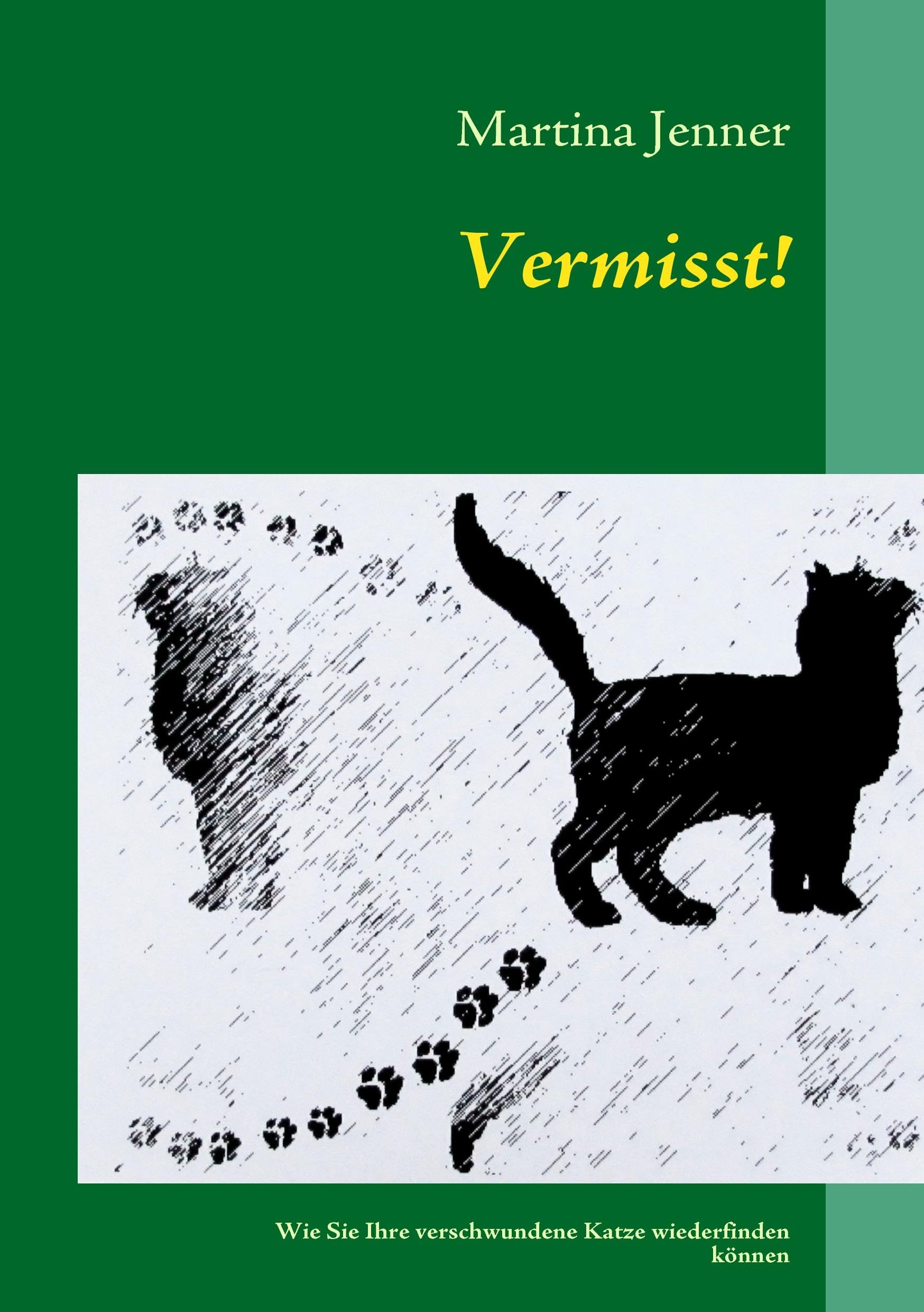 Vermisst!: Wie Sie Ihre verschwundene Katze wiederfinden können Pets