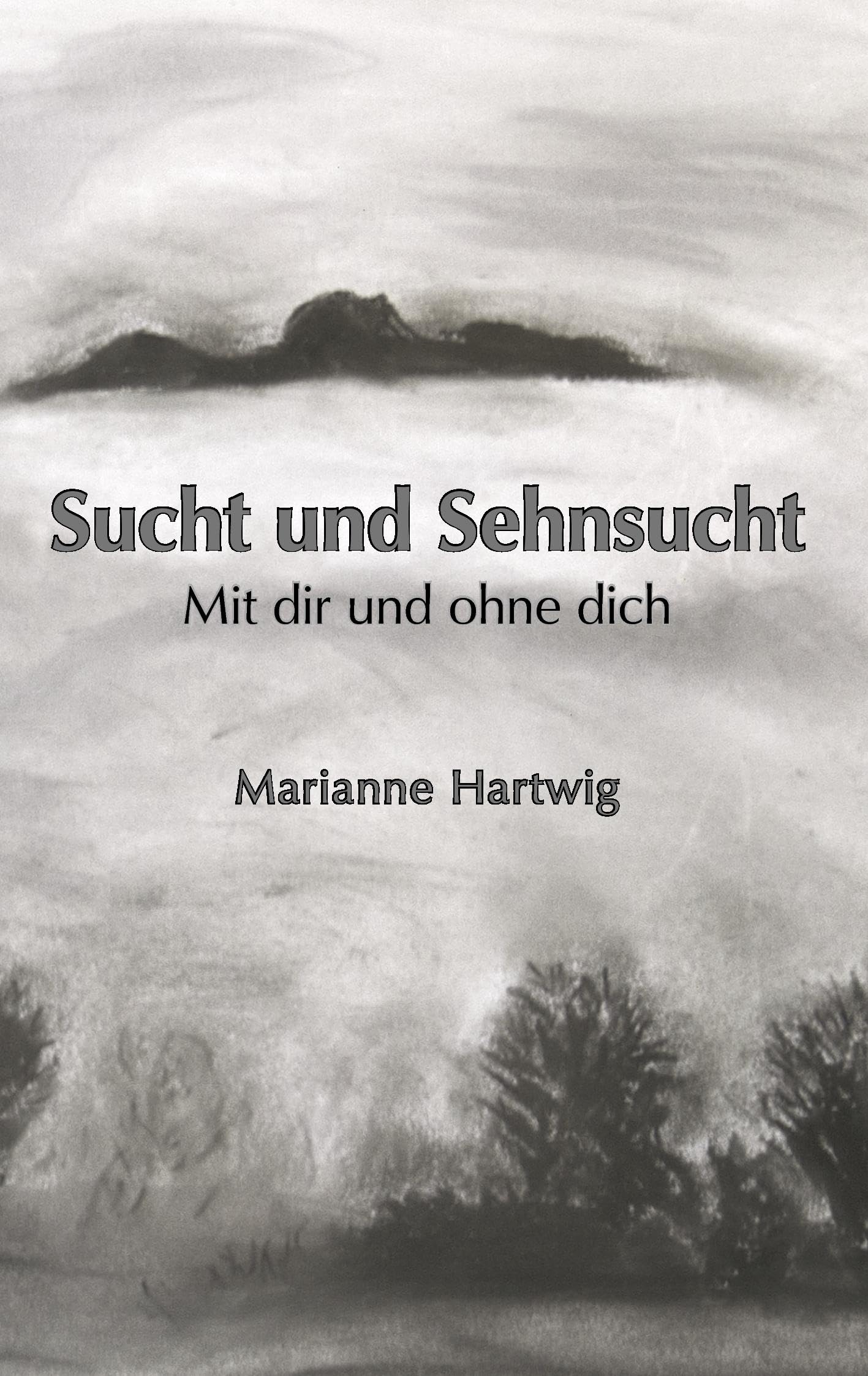 Sucht und Sehnsucht: Mit dir und ohne dich Poetry