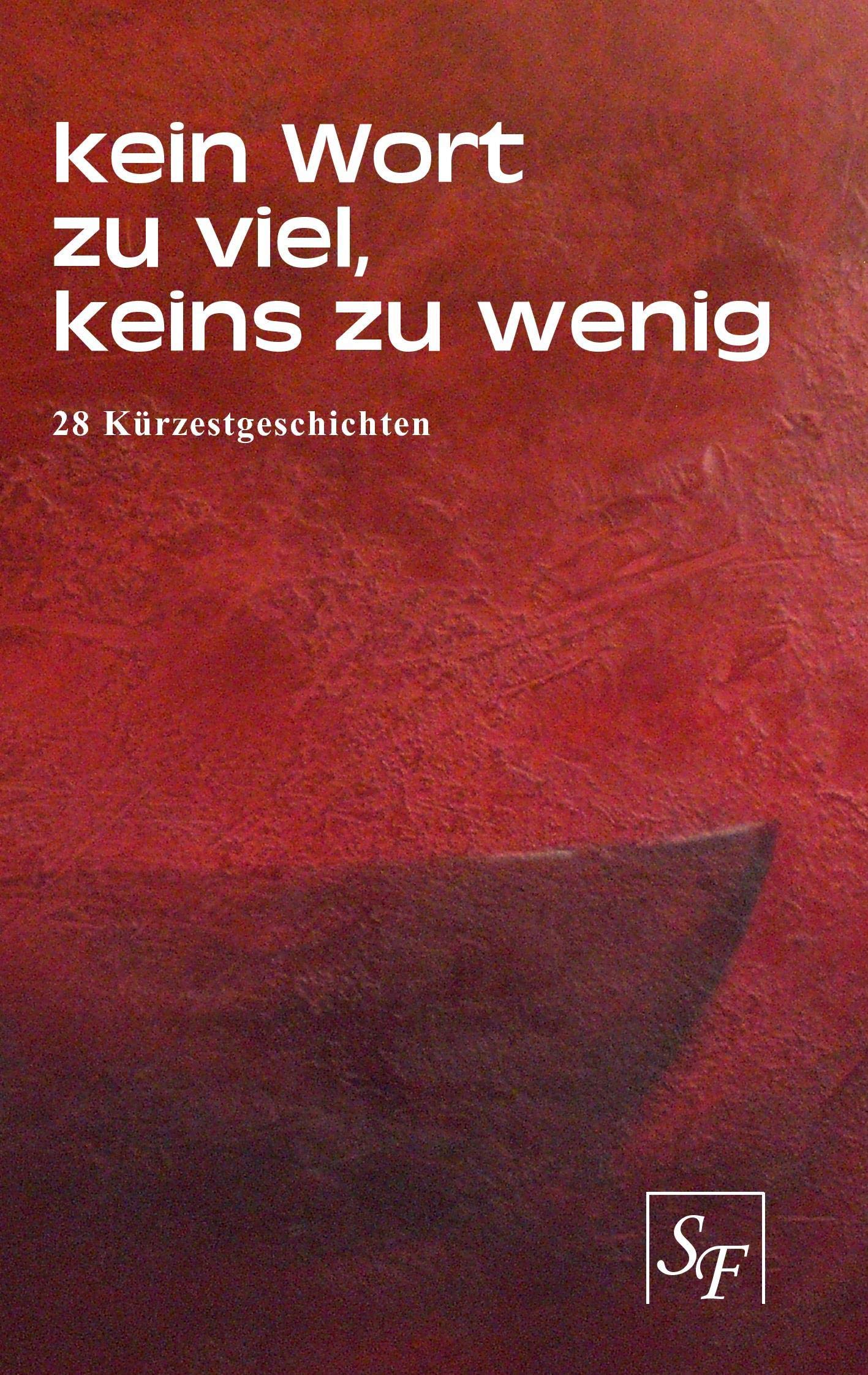 kein Wort zu viel, keins zu wenig: 28 Kürzestgeschichten Contemporary literature
