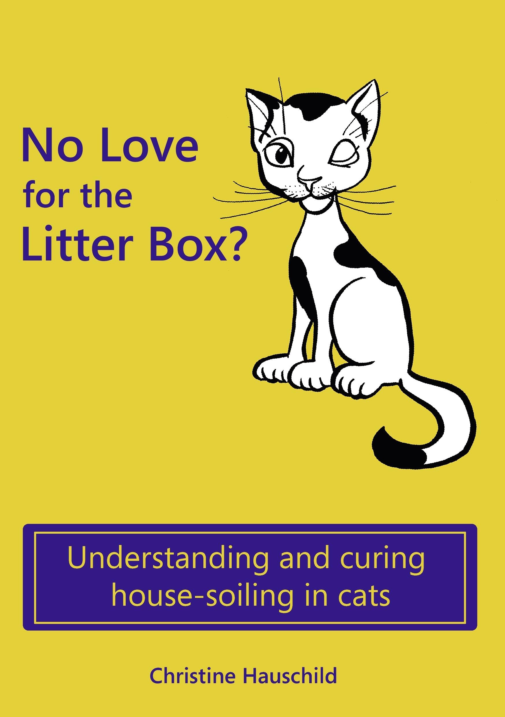 No Love for the Litter Box?: Understanding and curing house-soiling in cats Contemporary literature