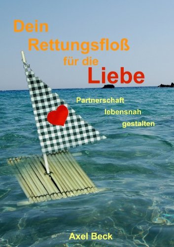 Dein Rettungsfloß für die Liebe Partnership & Love