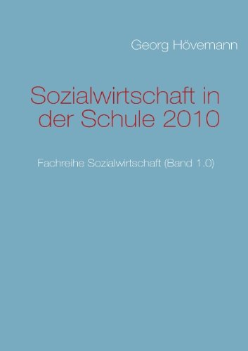 Sozialwirtschaft in der Schule 2010: Fachreihe Sozialwirtschaft (Band 1.0) book