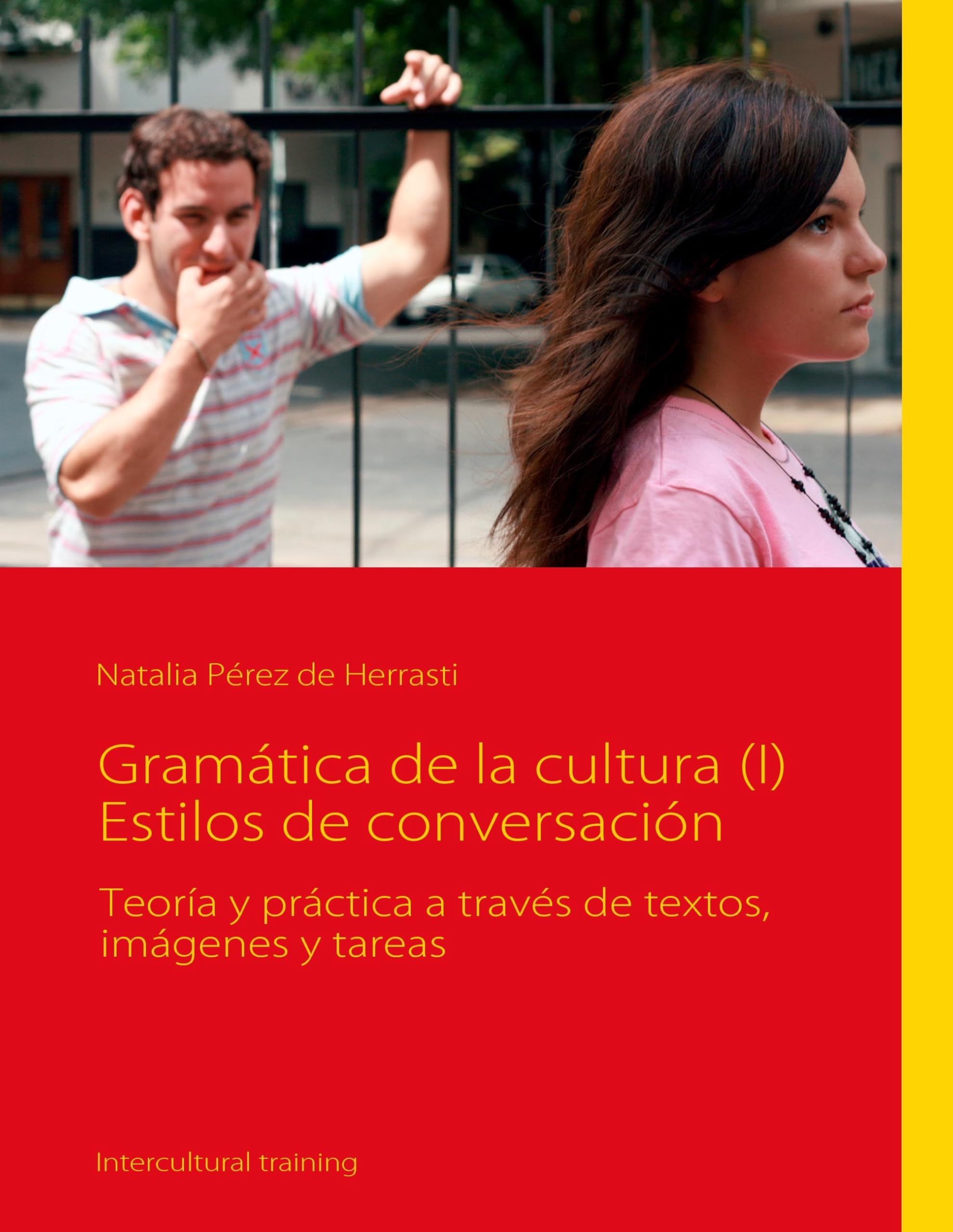 Gramática de la cultura (I) Estilos de conversación: Teoría y práctica a través de textos, imágenes y tareas Study Guides
