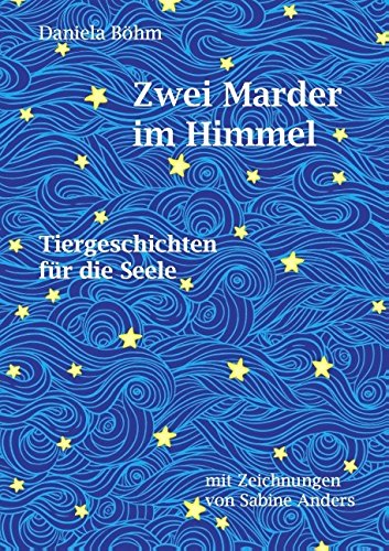 Zwei Marder im Himmel: Tiergeschichten für die Seele book