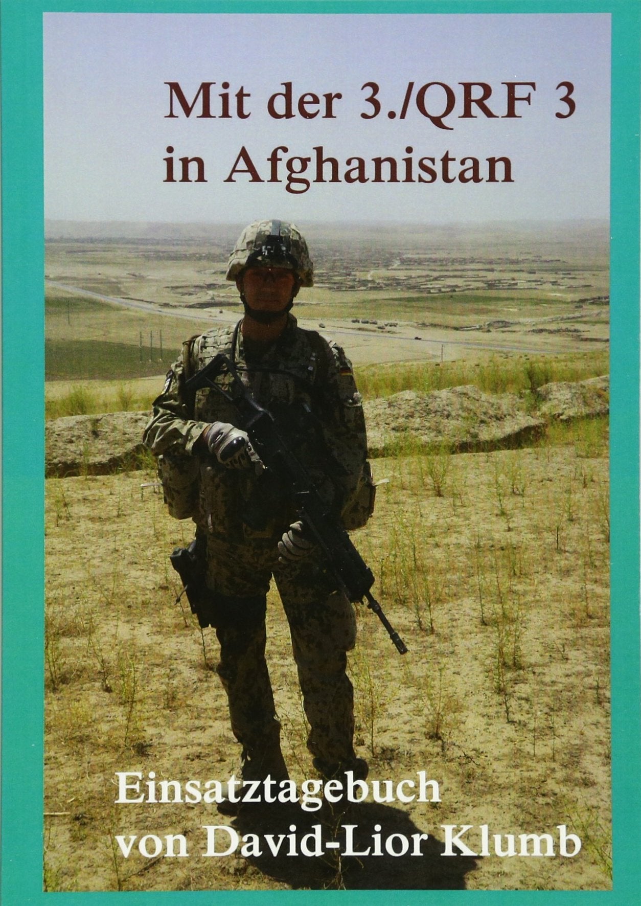 Mit der 3./QRF 3 in Afghanistan Essays & Short Stories
