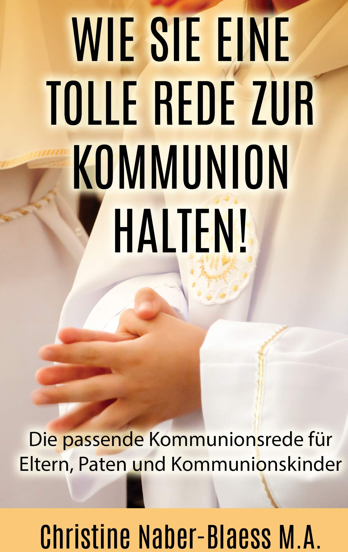 Wie Sie eine tolle Rede zur Kommunion halten! Religion & Esotericism