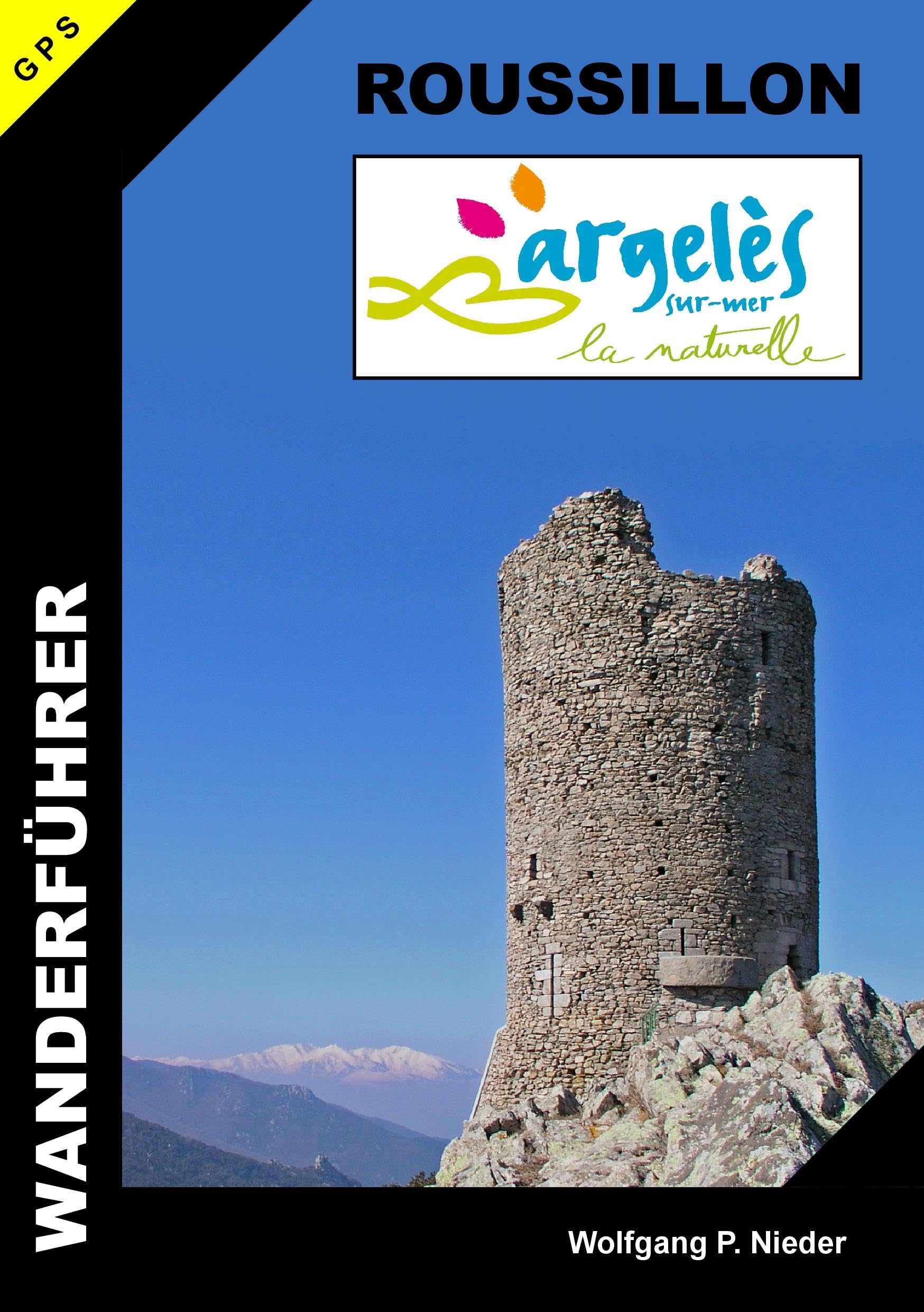 Wanderführer Roussillon - Argelès-sur-Mer: 'la naturelle' Leisure, Home & Garden