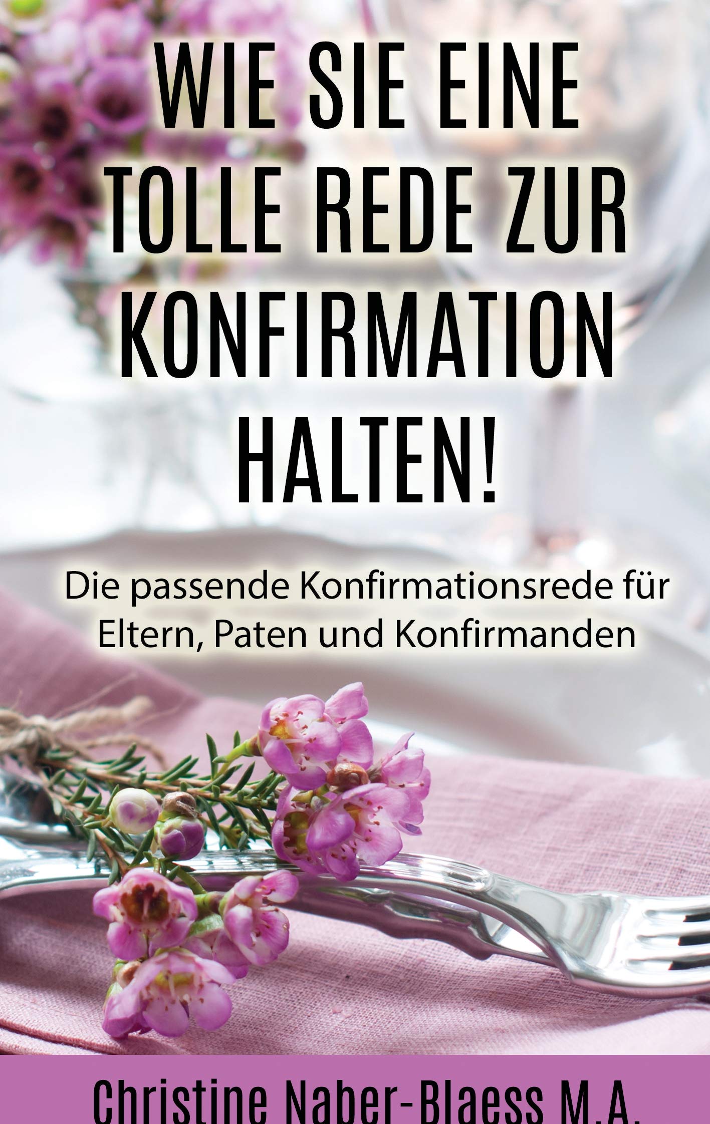 Wie Sie eine tolle Rede zur Konfirmation halten! Lifestyle