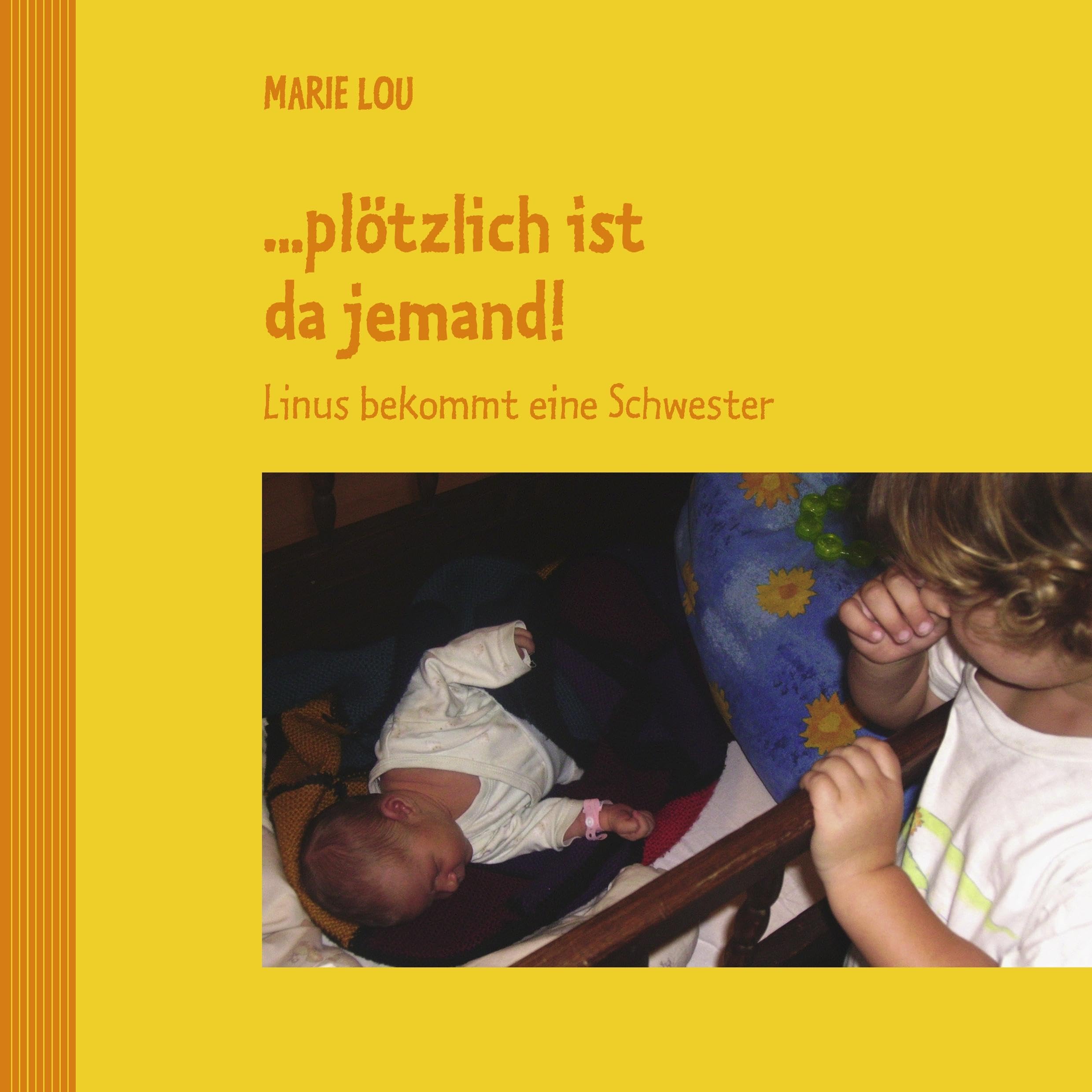 ...plötzlich ist da jemand!: Linus bekommt eine Schwester Children's books