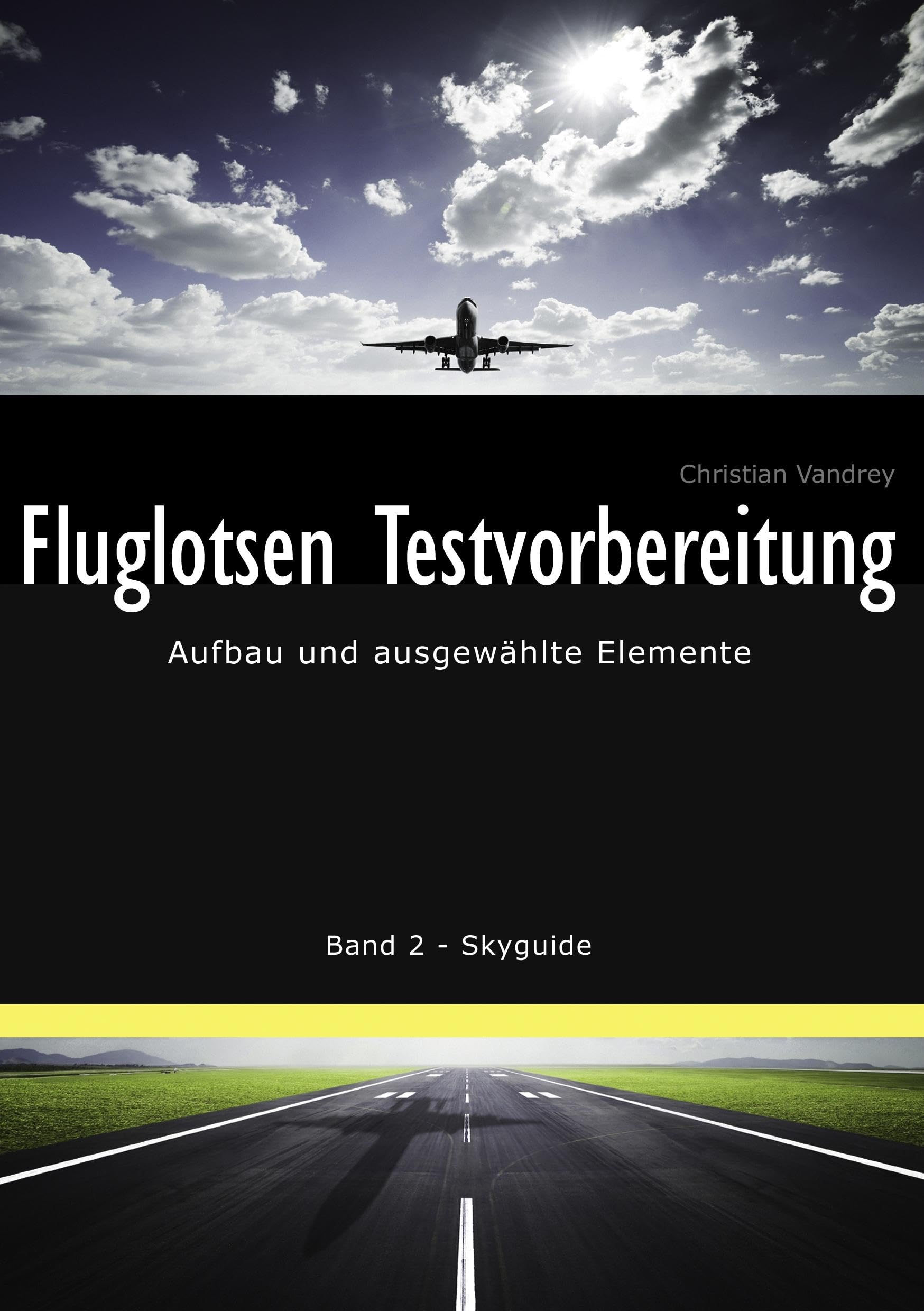 Fluglotsen Testvorbereitung: Aufbau und ausgewählte Elemente, Band 2 Skyguide Business, Finance & Career