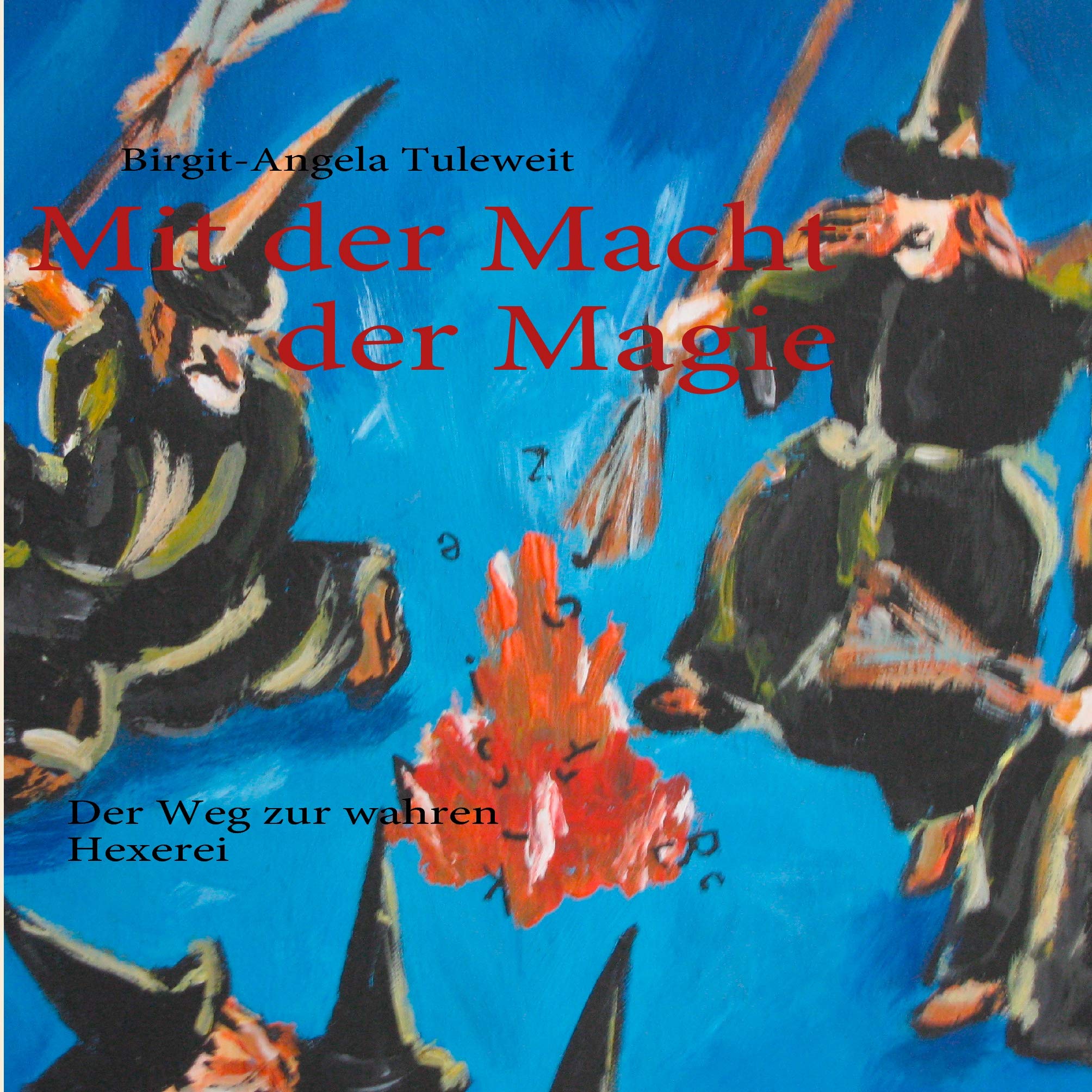 Mit der Macht der Magie: Der Weg zur wahren Hexerei Religion & Esotericism