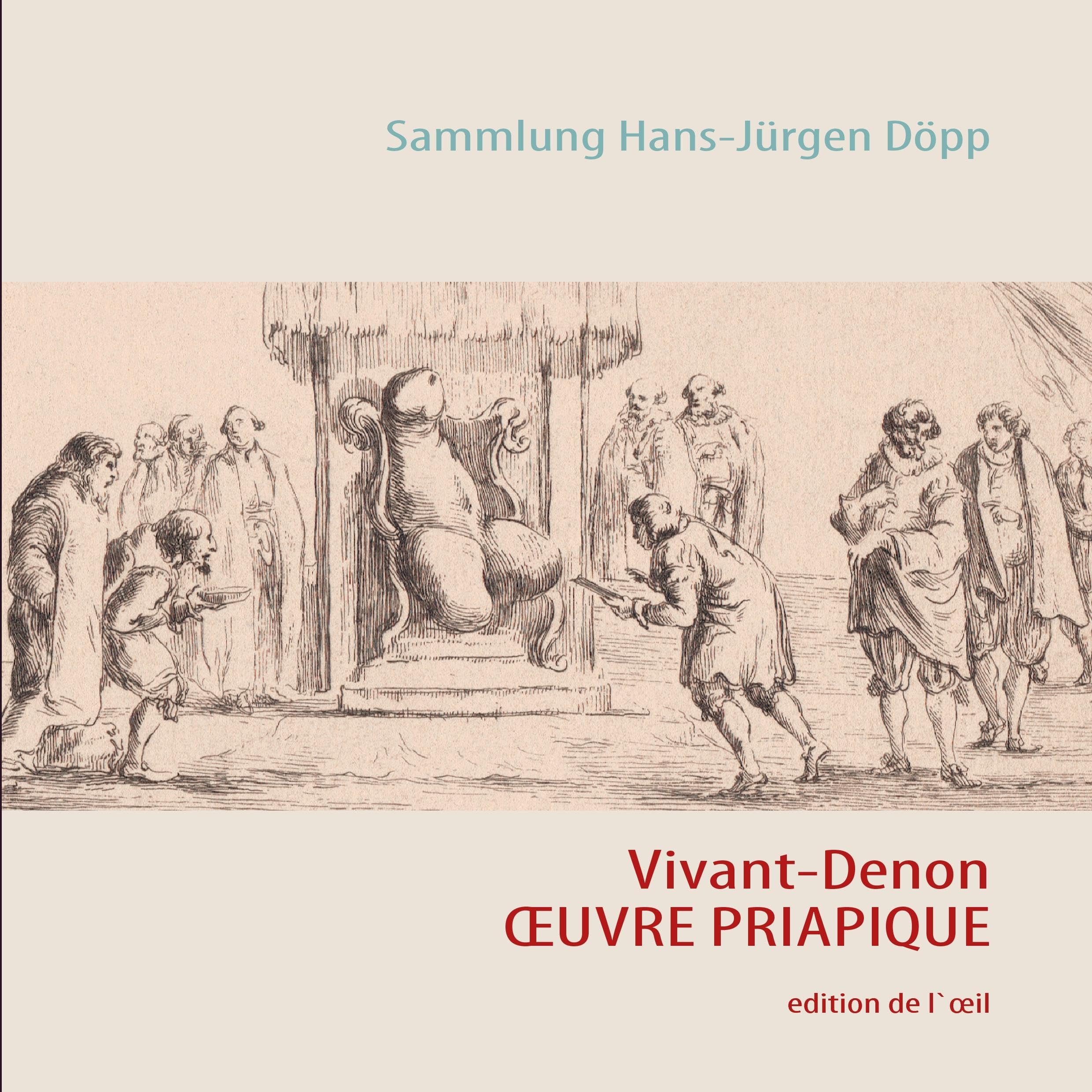 Vivant Denon: OEUVRES PRIAPIQUES (Sammlung Hans-Jürgen Döpp) Film, Art & Culture