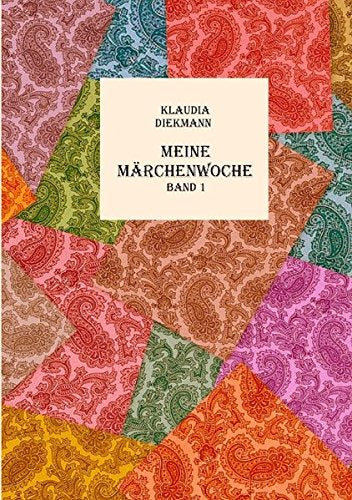 Meine Märchenwoche Band 1: sieben Märchen in Reimen nacherzählt Fairy Tales & Legends