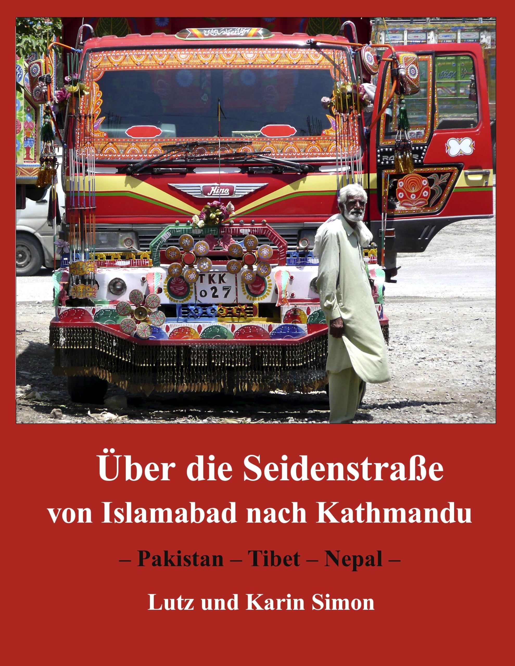 Über die Seidenstraße von Islamabad nach Kathmandu: - Pakistan – Tibet – Nepal - Leisure, Home & Garden