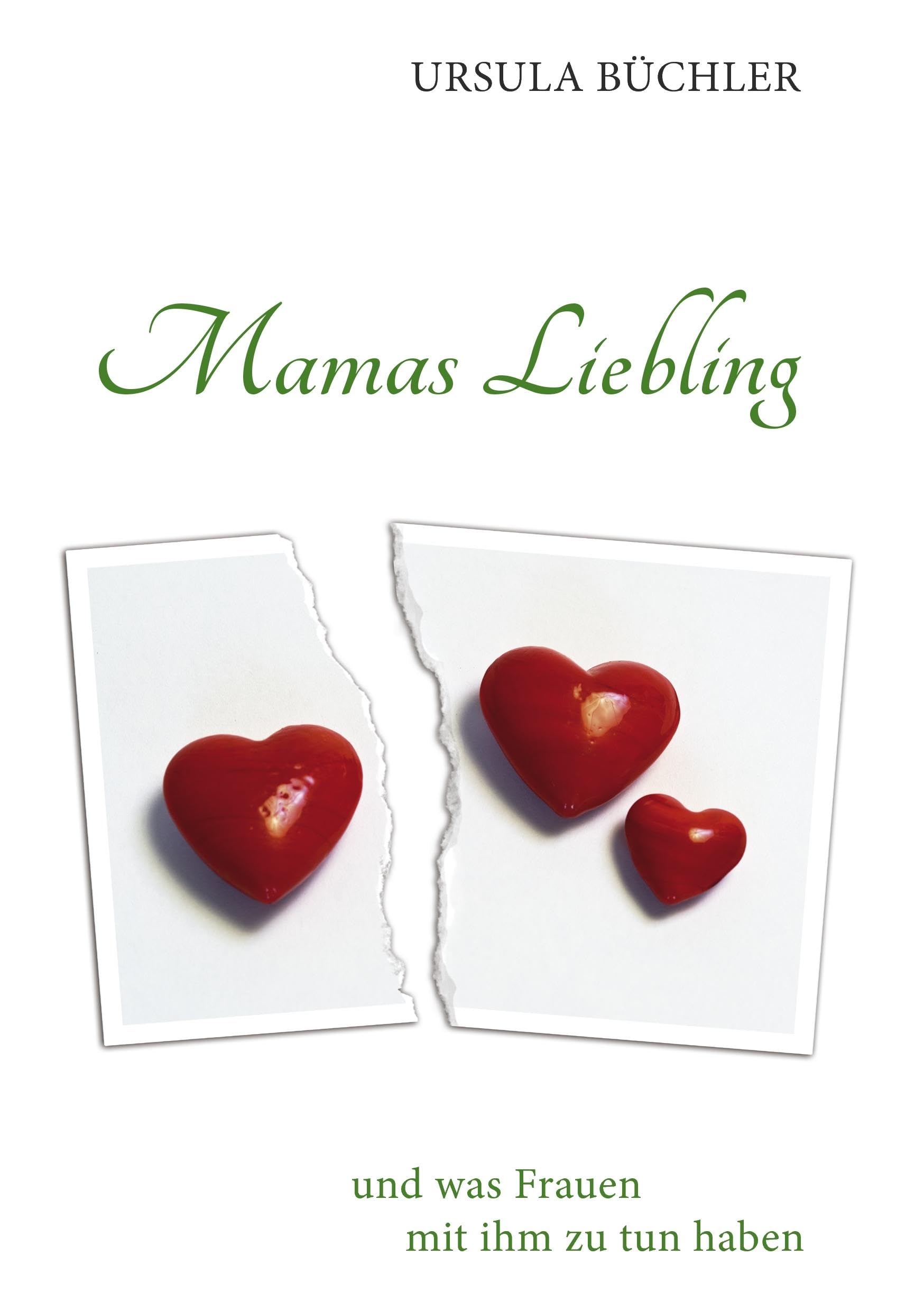 Mamas Liebling: - und was Frauen mit ihm zu tun haben Partnership & Love