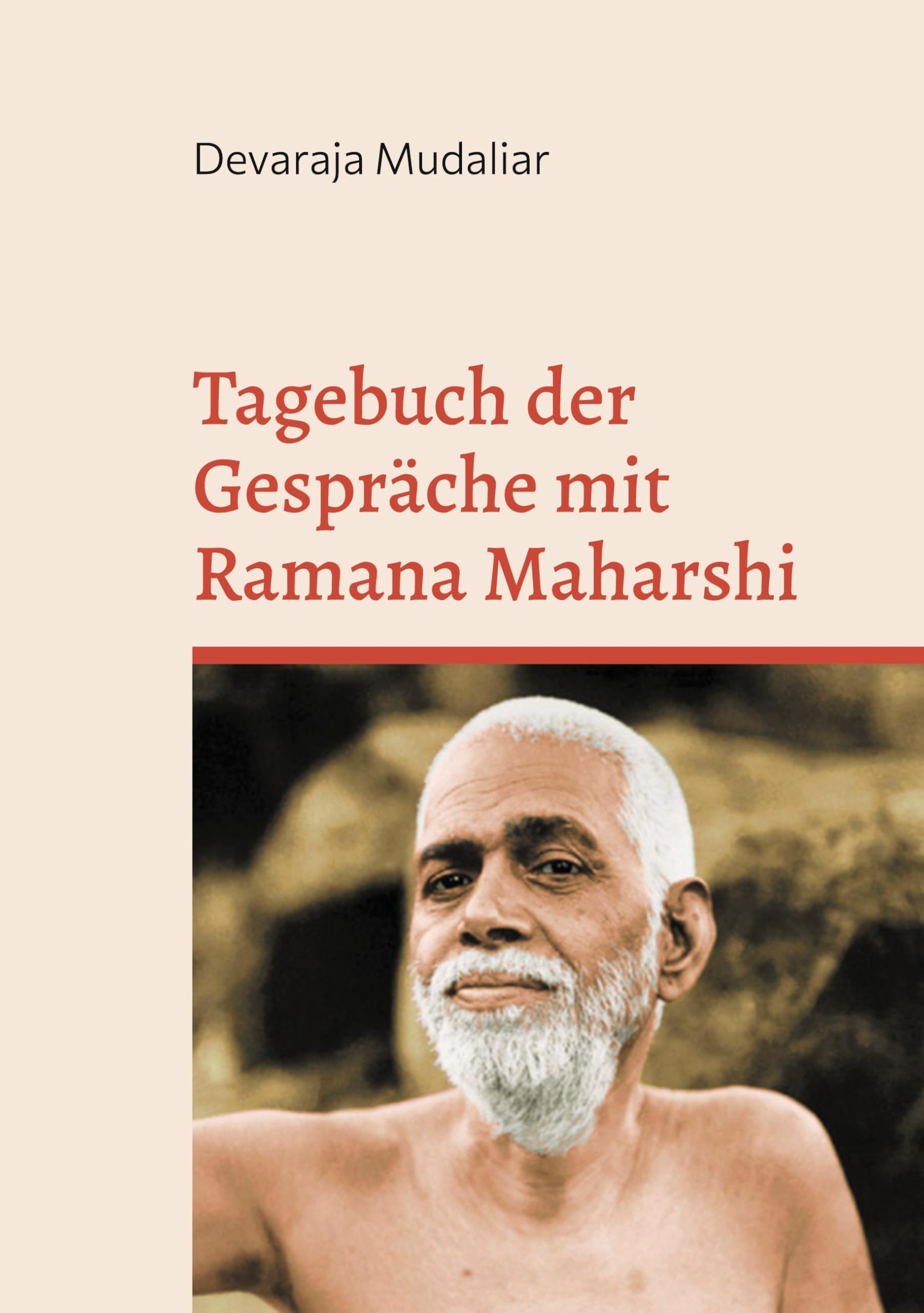 Tagebuch der Gespräche mit Ramana Maharshi: 16.3.1945 - 4.1.1947 Philosophy