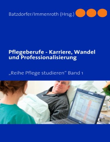 Pflegeberufe - Karriere, Wandel und Professionalisierung Medicine