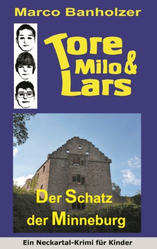Tore, Milo & Lars - Der Schatz der Minneburg Novels & Short Stories for children