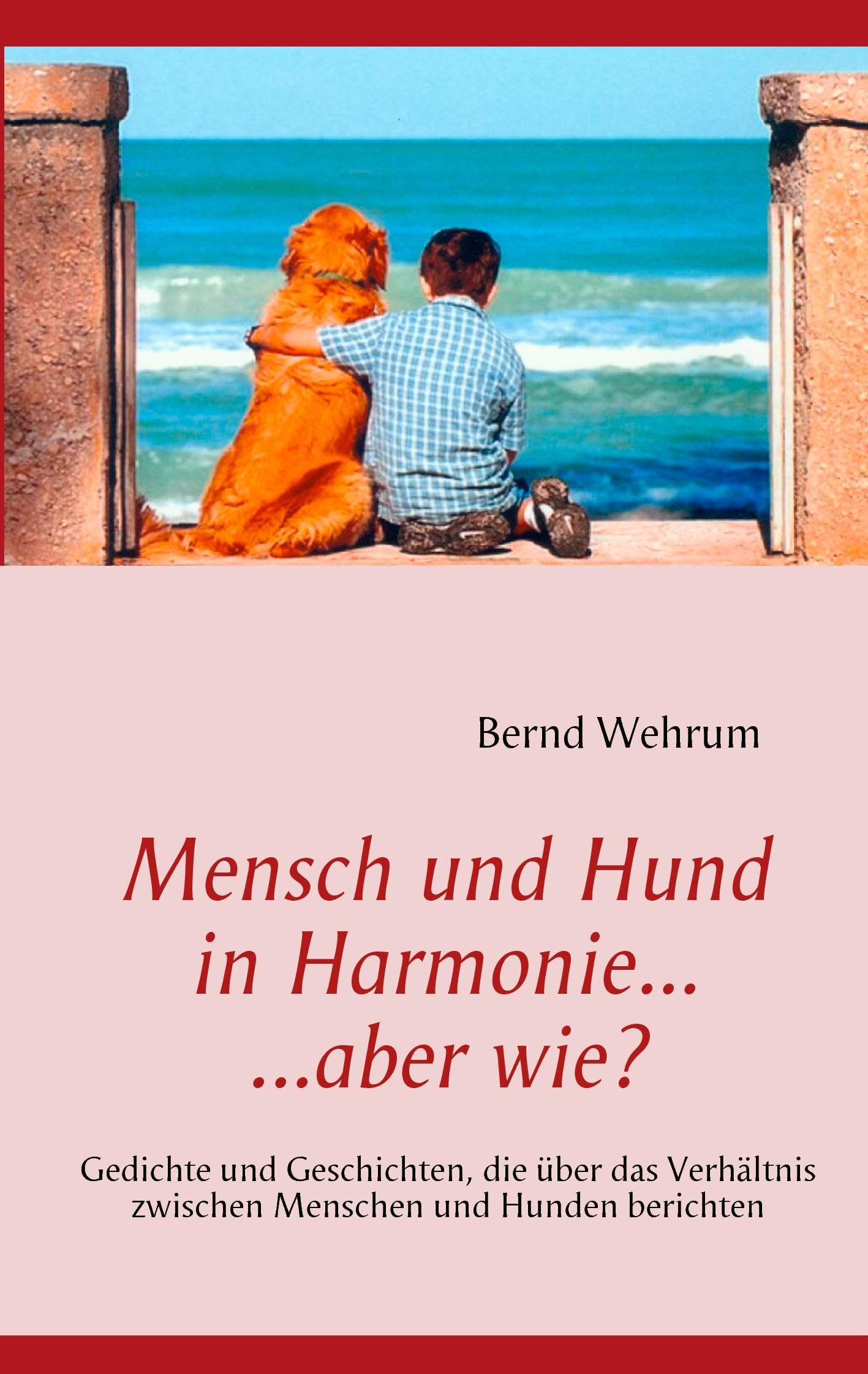 Mensch und Hund in Harmonie, aber wie? Pets