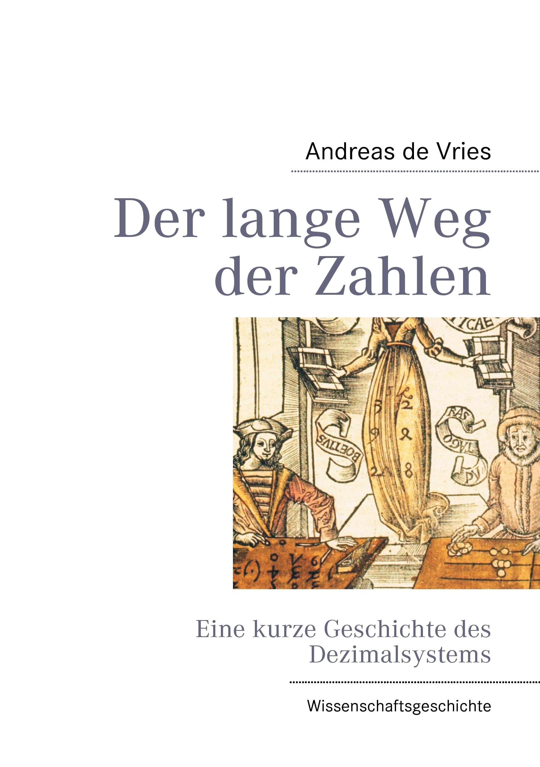 Der lange Weg der Zahlen: Eine kurze Geschichte des Dezimalsystems Politics & History