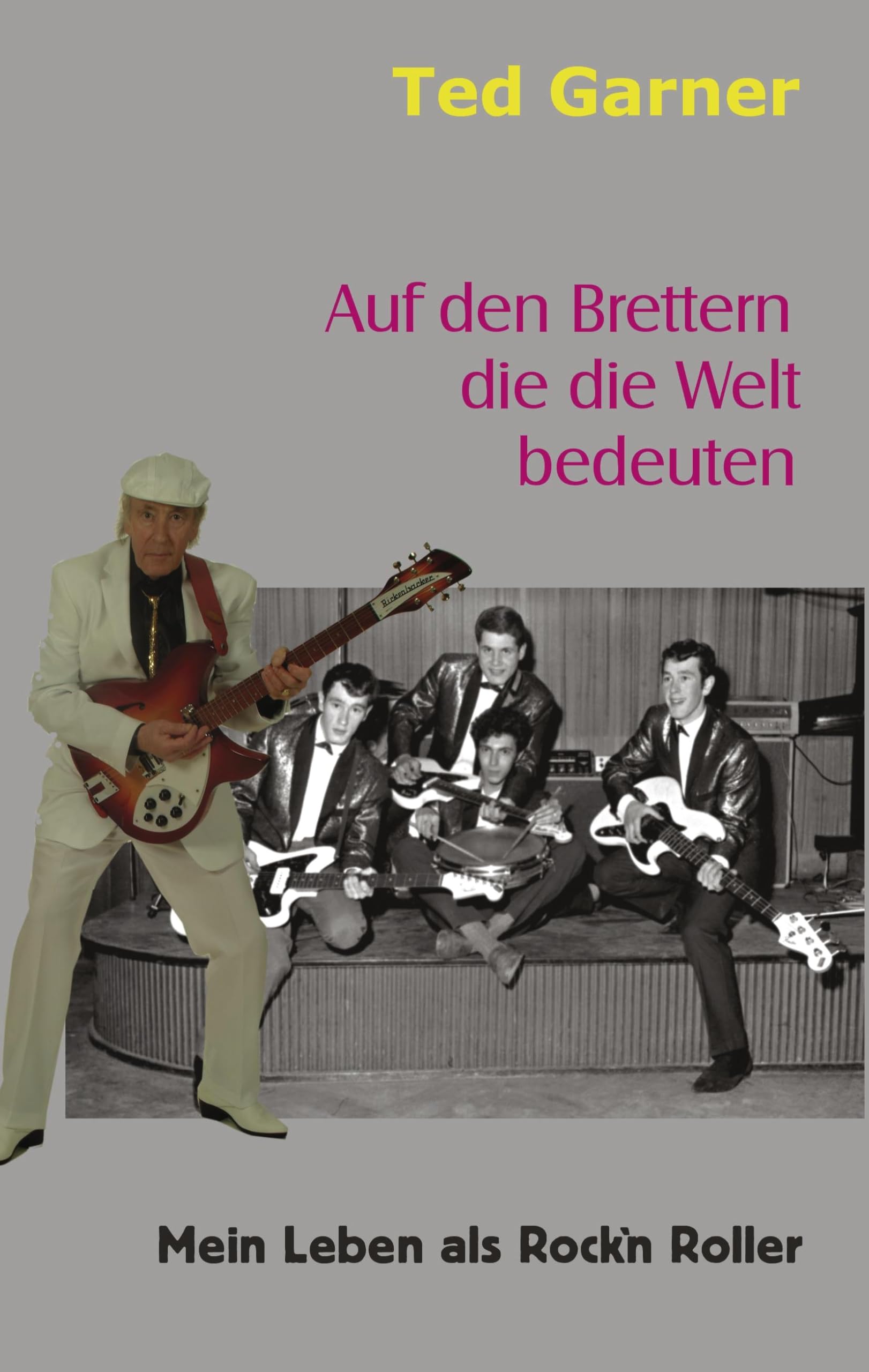 Auf den Brettern die die Welt bedeuten: Mein Leben als Rock`n Roller Personalities