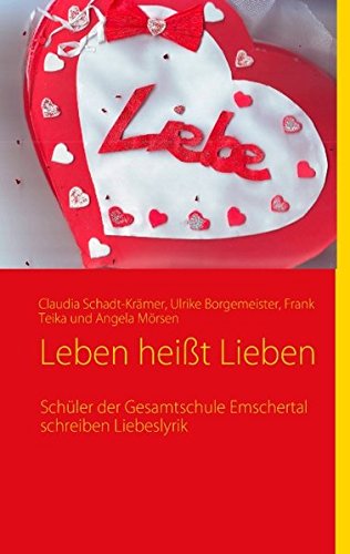 Leben heißt Lieben: Schüler der Gesamtschule Emschertal schreiben Liebeslyrik Poetry