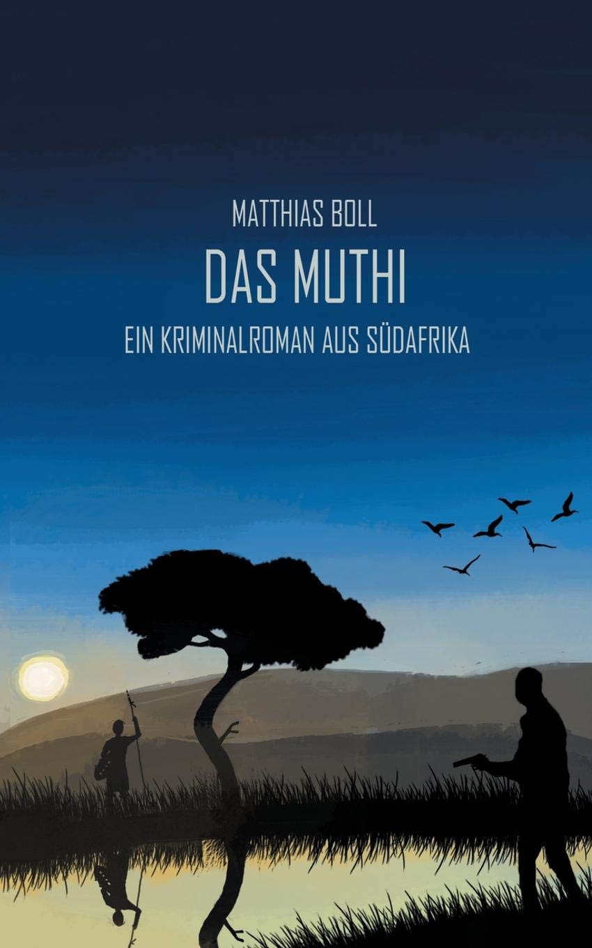 Das Muthi: Ein Kriminalroman aus Südafrika (Kriminalromane aus Südafrika) Action & Adventure
