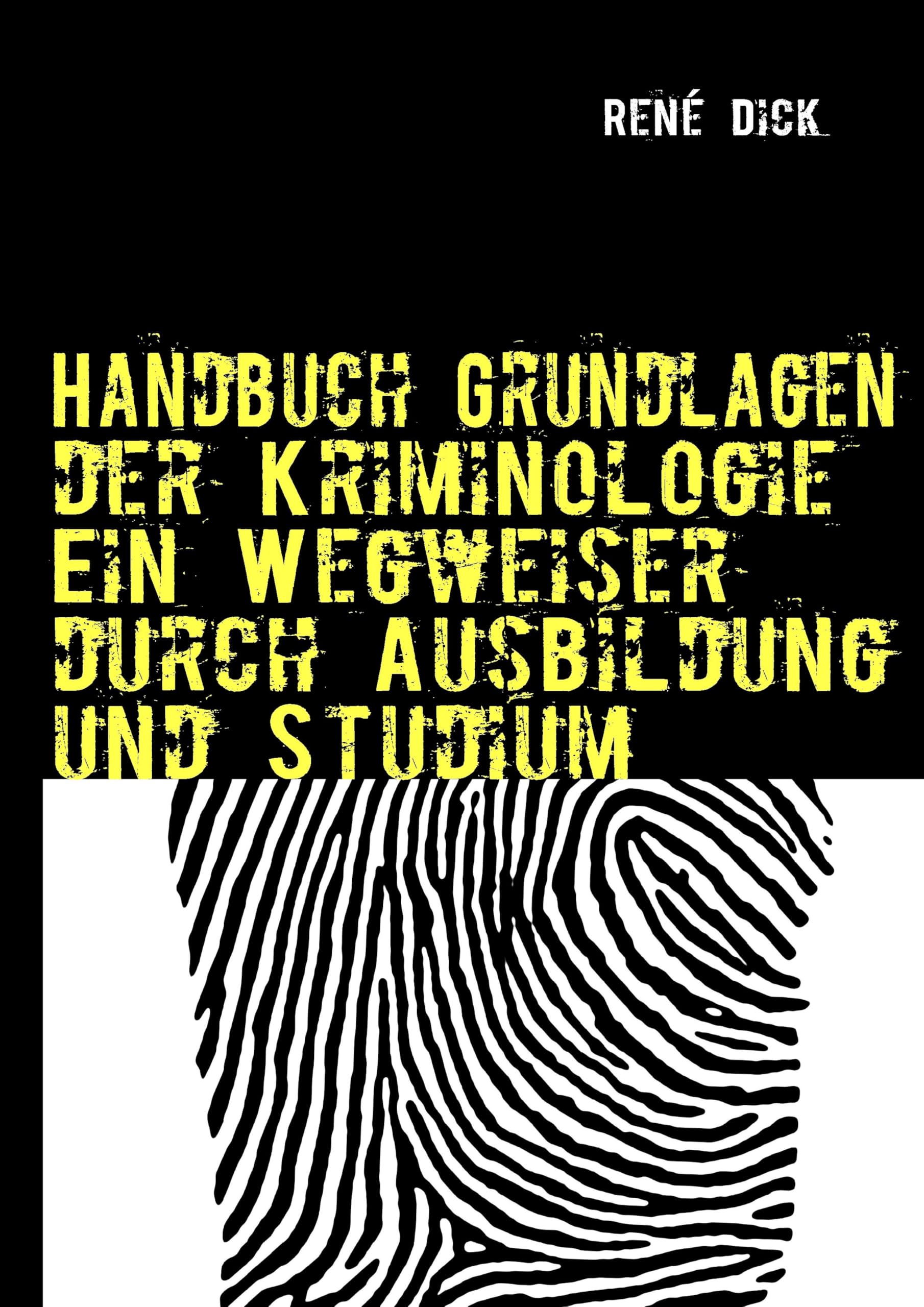 Handbuch Grundlagen der Kriminologie Ein Wegweiser durch Ausbildung und Studium Law