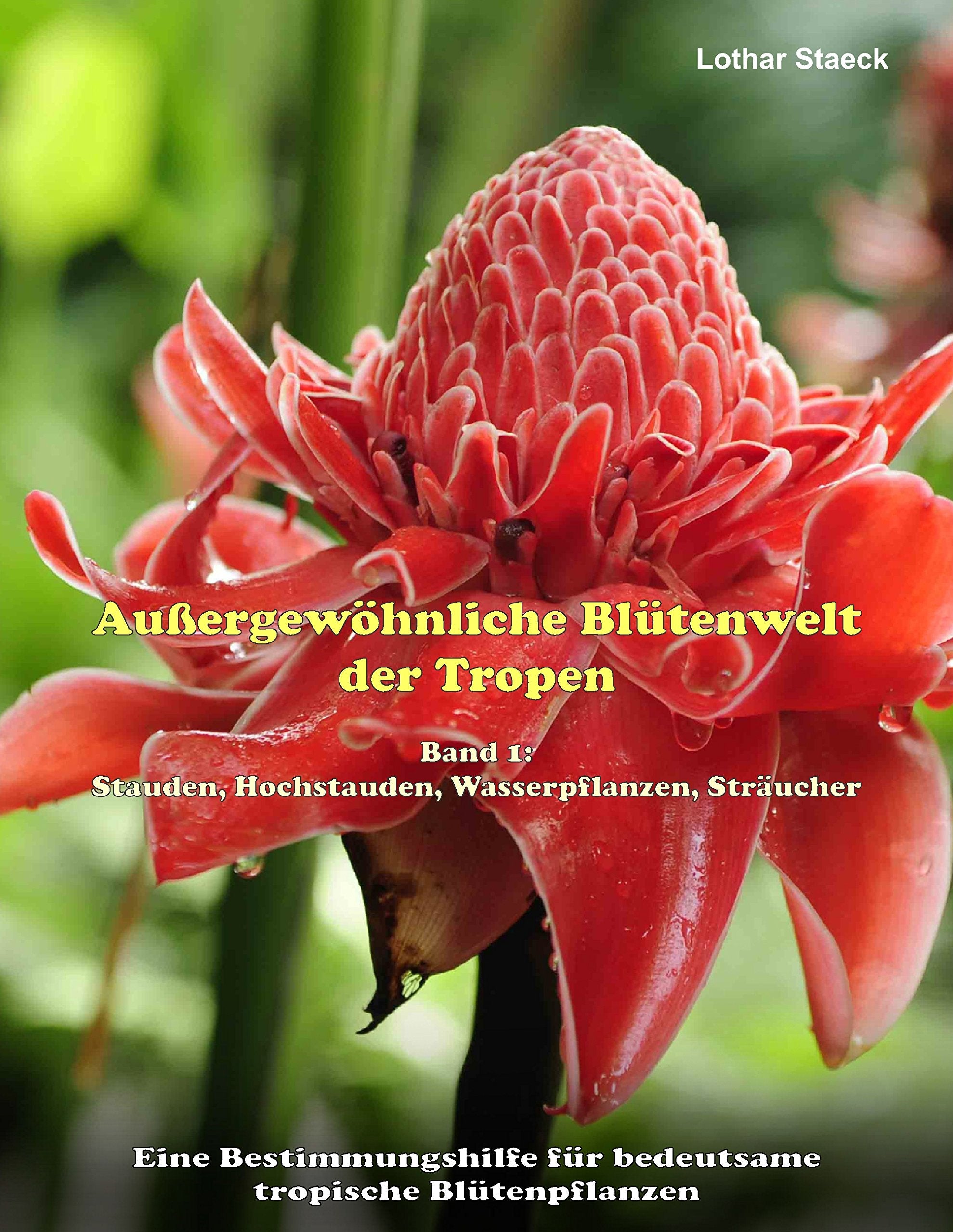 Außergewöhnliche Blütenwelt der Tropen: Band 1: Stauden, Hochstauden, Wasserpflanzen, Sträucher Film, Art & Culture