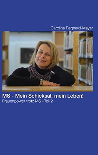MS - Mein Schicksal, mein Leben!: Frauenpower trotz MS Teil2 Medicine