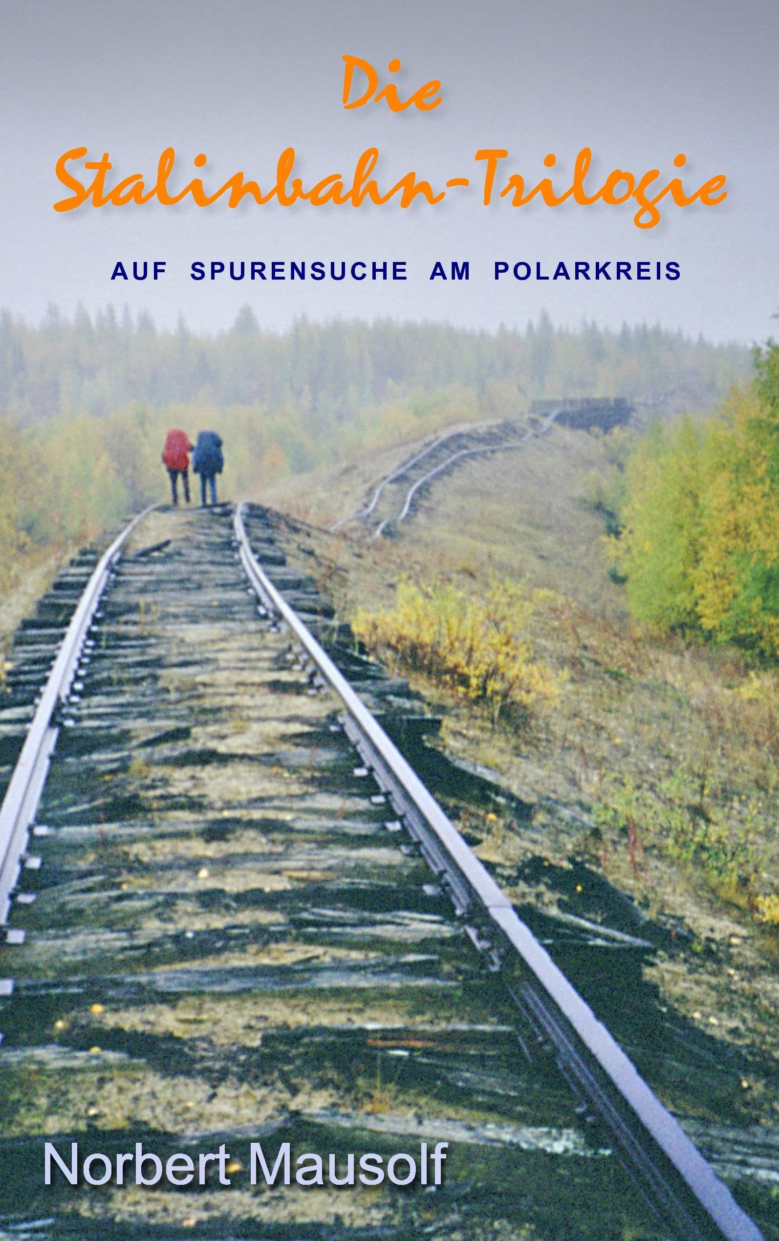 Die Stalinbahn-Trilogie: Auf Spurensuche am Polarkreis Leisure, Home & Garden