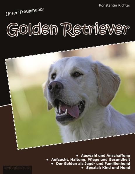 Unser Traumhund: Golden Retriever Pets
