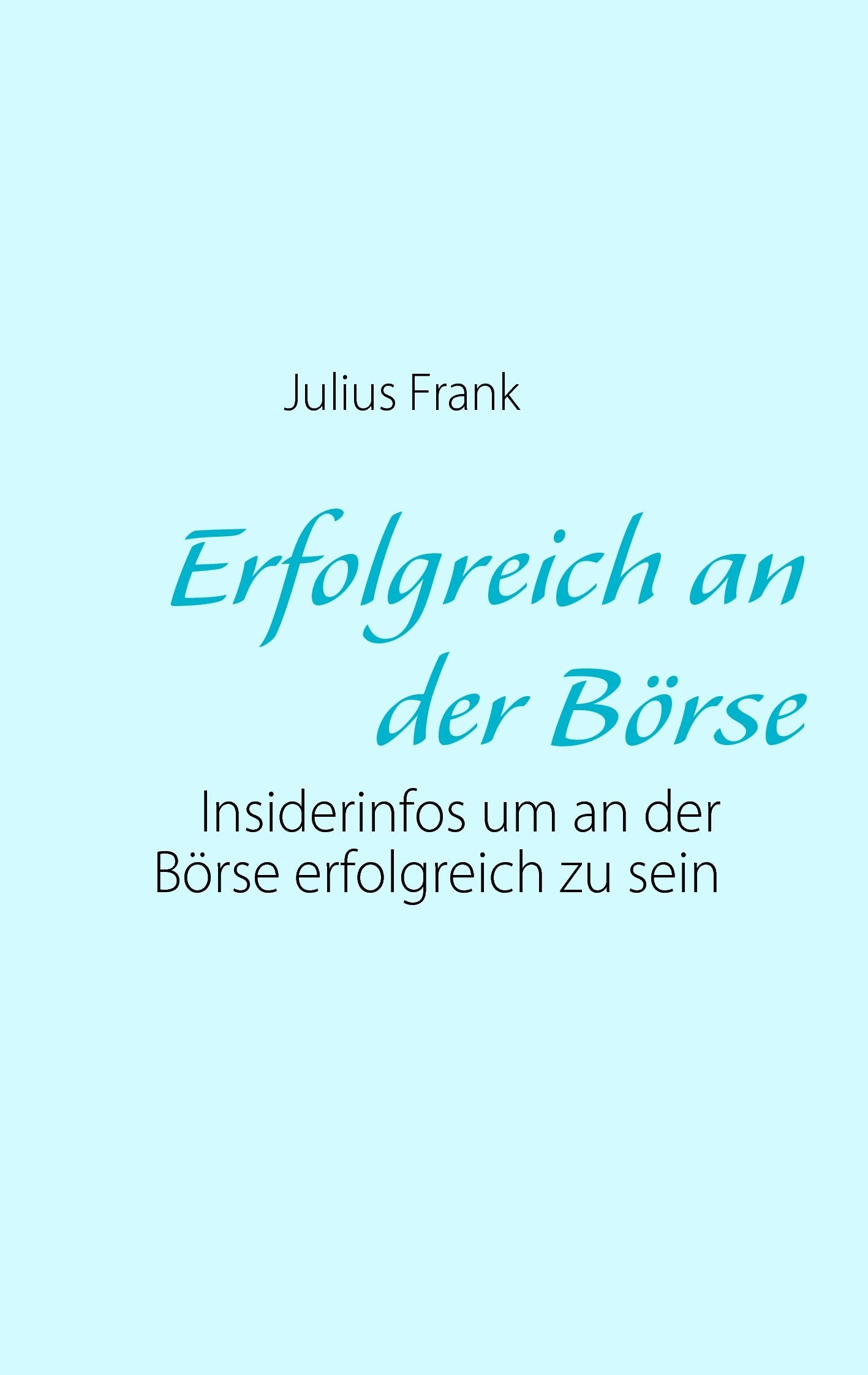 Erfolgreich an der Börse: Insiderinfos um an der Börse erfolgreich zu sein Law