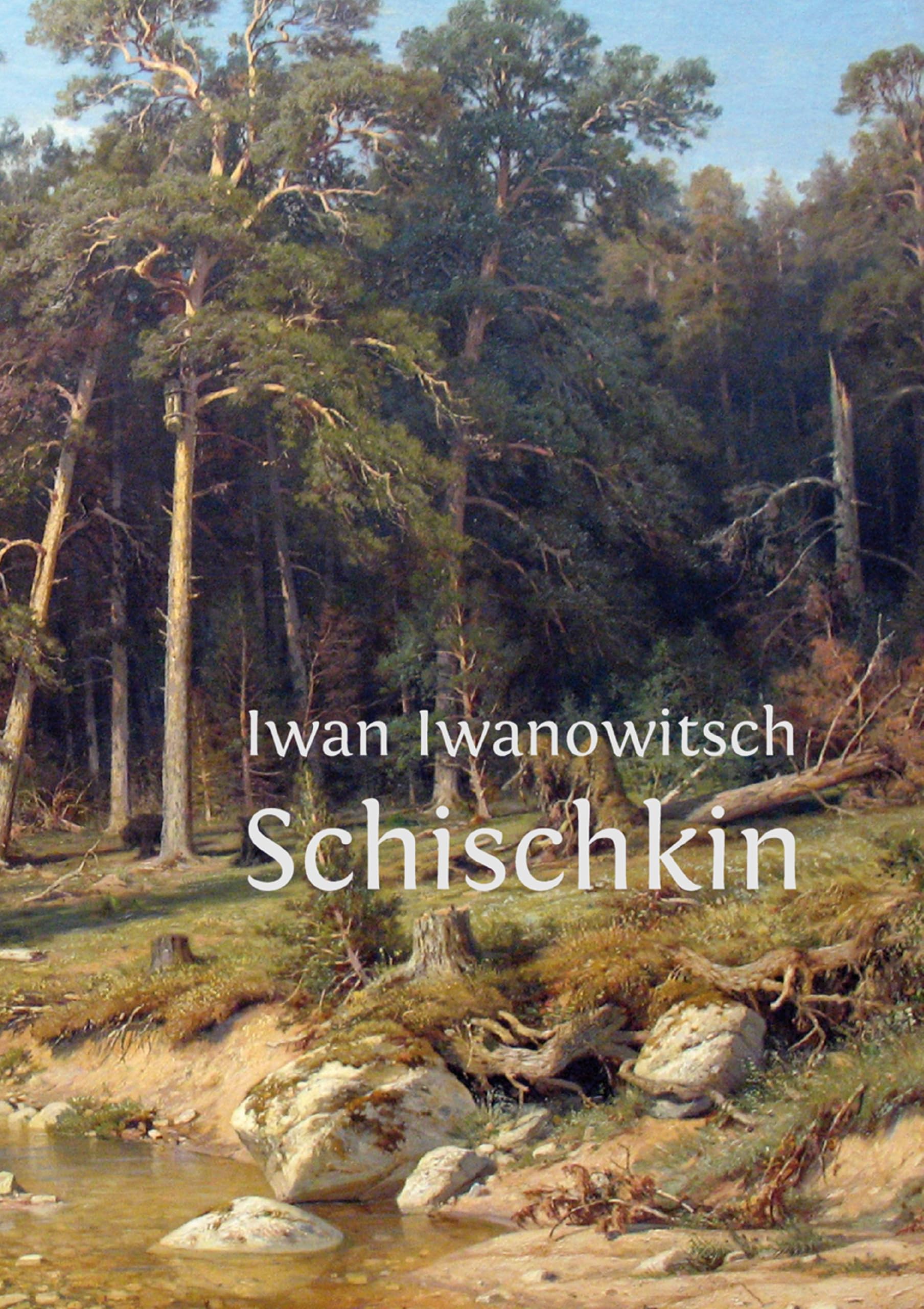 Iwan Iwanowitsch Schischkin: Ein russischer Maler des Realismus. Film, Art & Culture