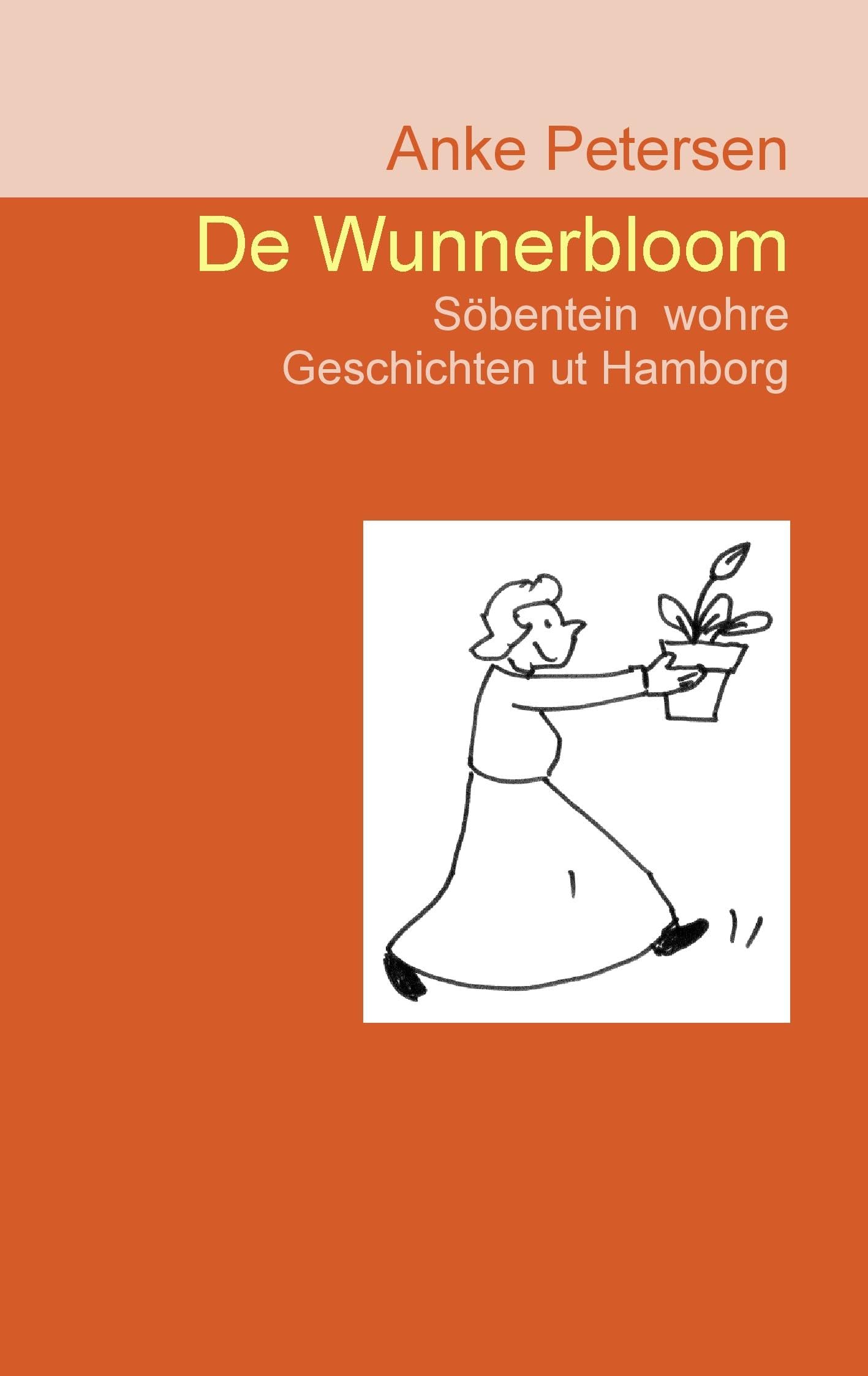 De Wunnerbloom: Söbentein wohre Geschichten ut Hamborg Contemporary literature