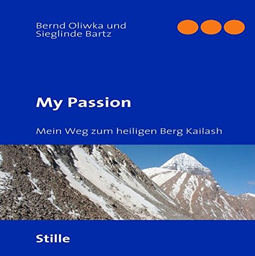 My Passion: Mein Weg zum heiligen Berg Kailash book