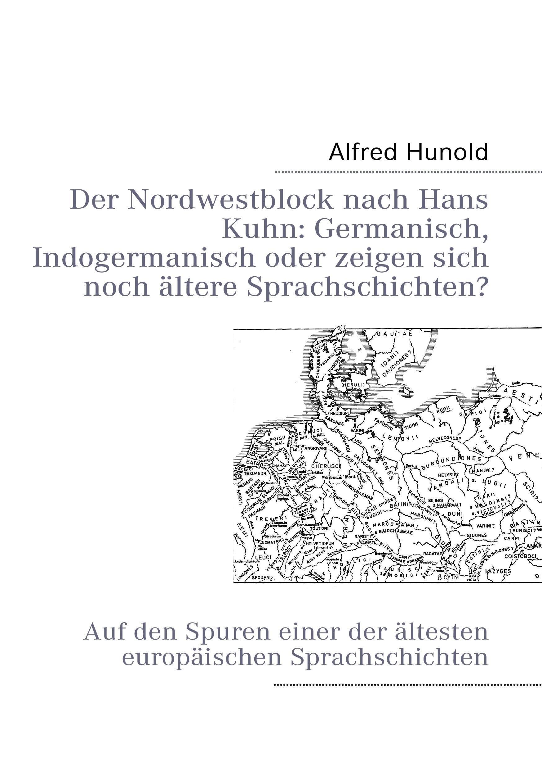 Der Nordwestblock nach Hans Kuhn: Germanisch, Indogermanisch oder  zeigen sich noch ältere Sprachschichten? Foreign Languages ​​& Dictionaries