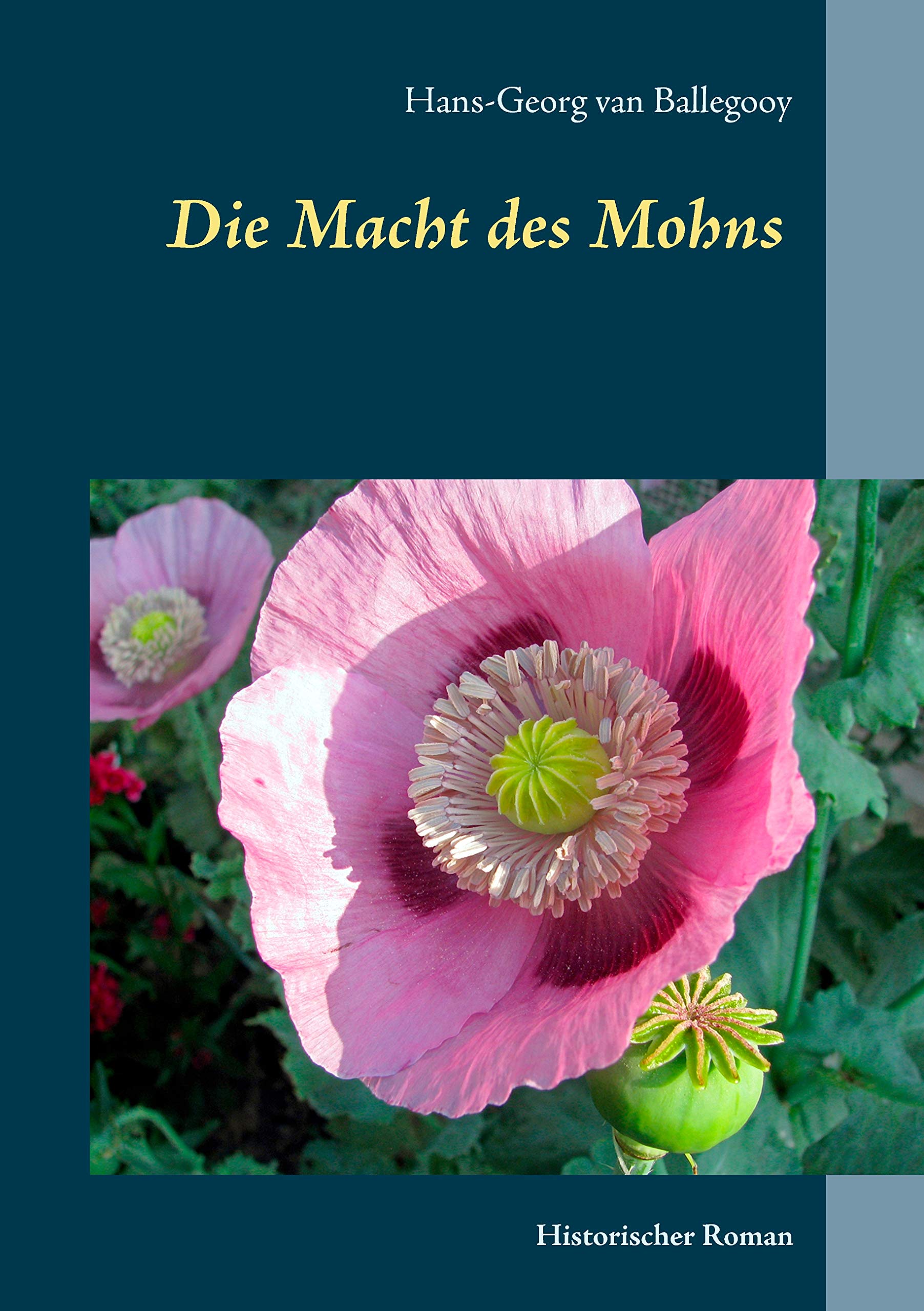 Die Macht des Mohns: Historischer Roman Action & Adventure